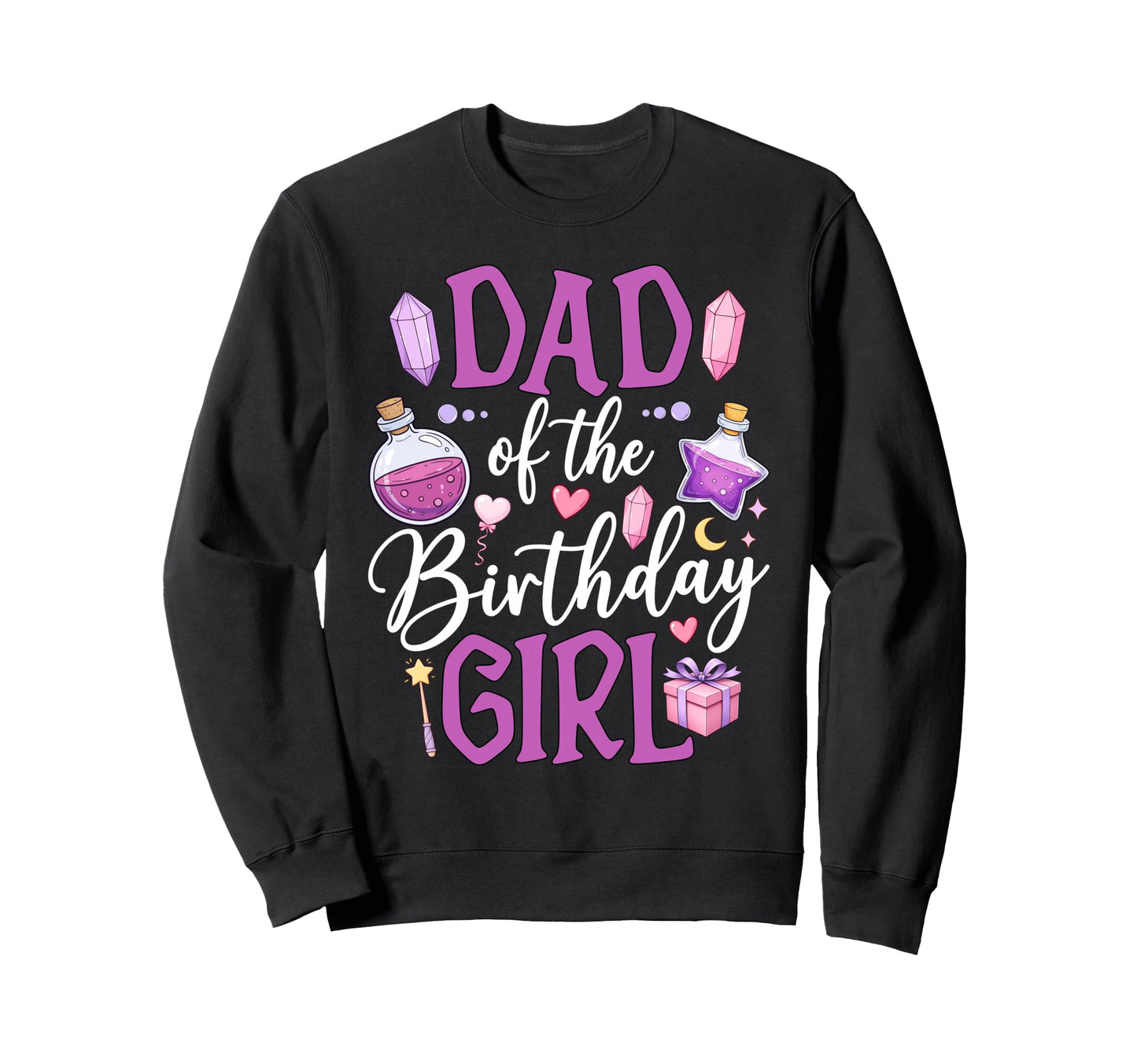 Dad Birthday Magic Wand Potion Sweatshirt - Casual Everyday Wear Unisex - T-Shirt, Sweatshirt, Hoodie