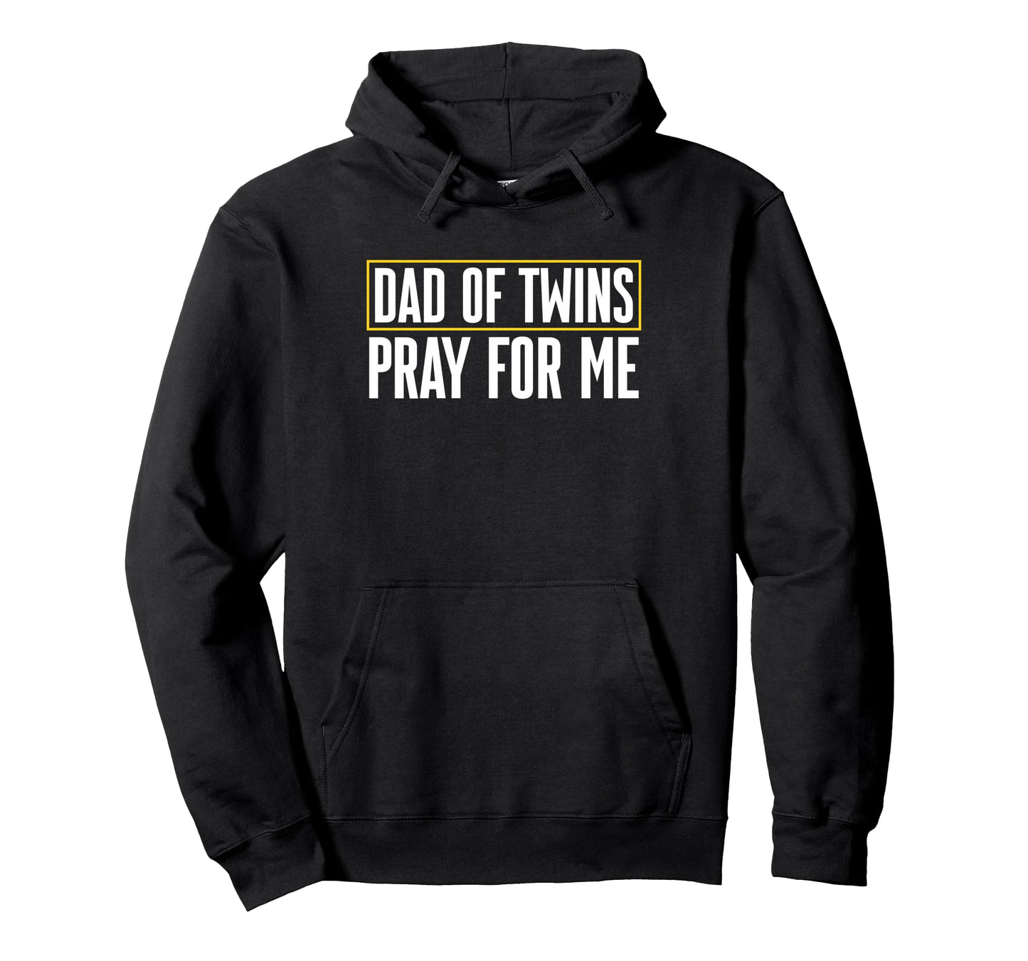 Dad Twins Pray Me Fathers Day Daddy Hoodie - Fun Novelty Design Men Women - T-Shirt, Sweatshirt, Hoodie