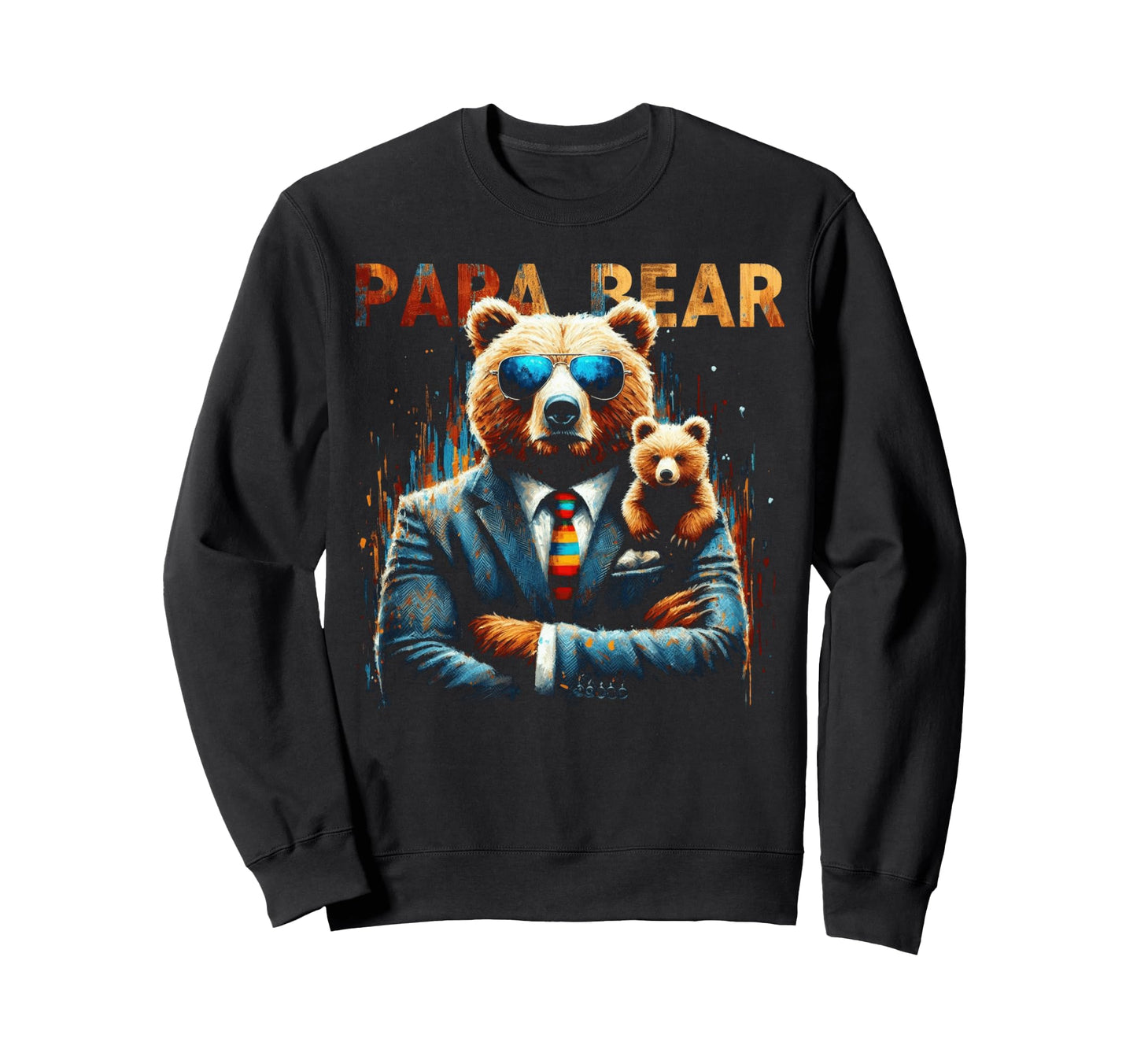 Papa Bear Funny Bears Animal Sweatshirt - Casual Everyday Wear Men Women - T-Shirt, Sweatshirt, Hoodie