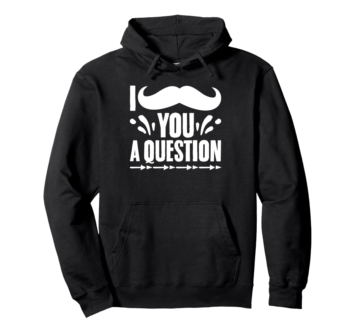 I Mustache You Question Funny Beard Hoodie - Fun Novelty Design for Adults - T-Shirt, Sweatshirt, Hoodie