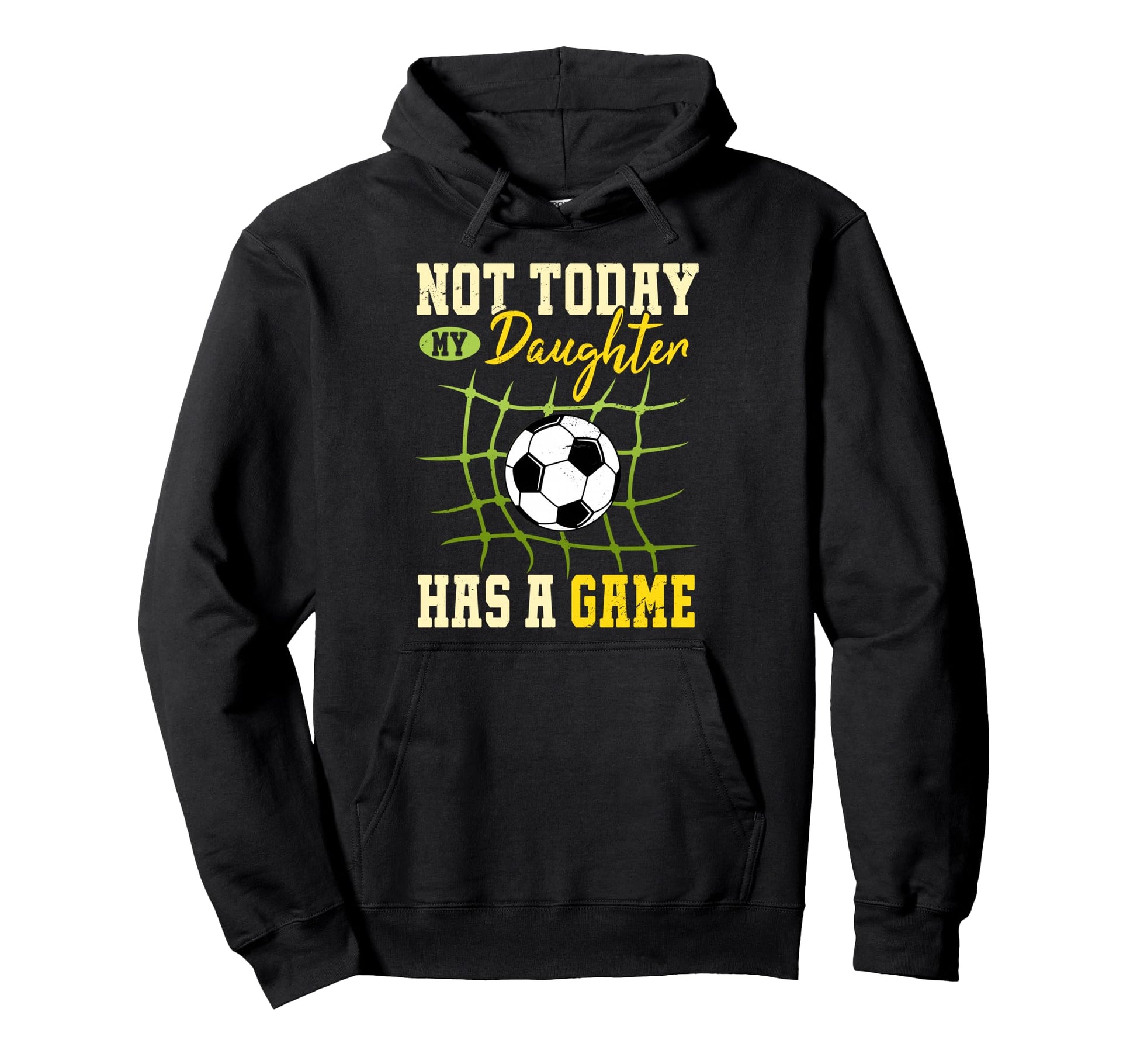 Not Today My Daughter Has Game Hoodie - Casual Everyday Wear Men Women - T-Shirt, Sweatshirt, Hoodie