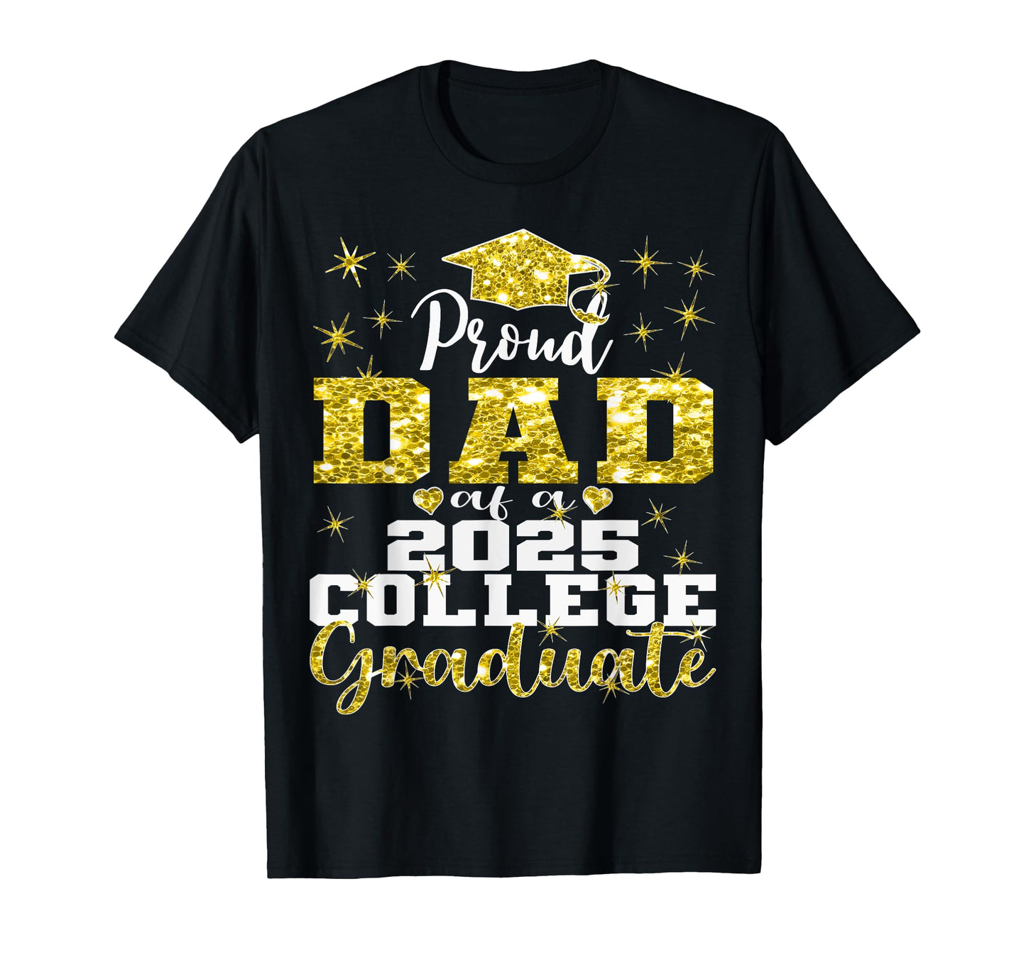 Proud Dad 2025 College Graduate T-Shirt - Minimalist Print for Adults - T-Shirt, Sweatshirt, Hoodie