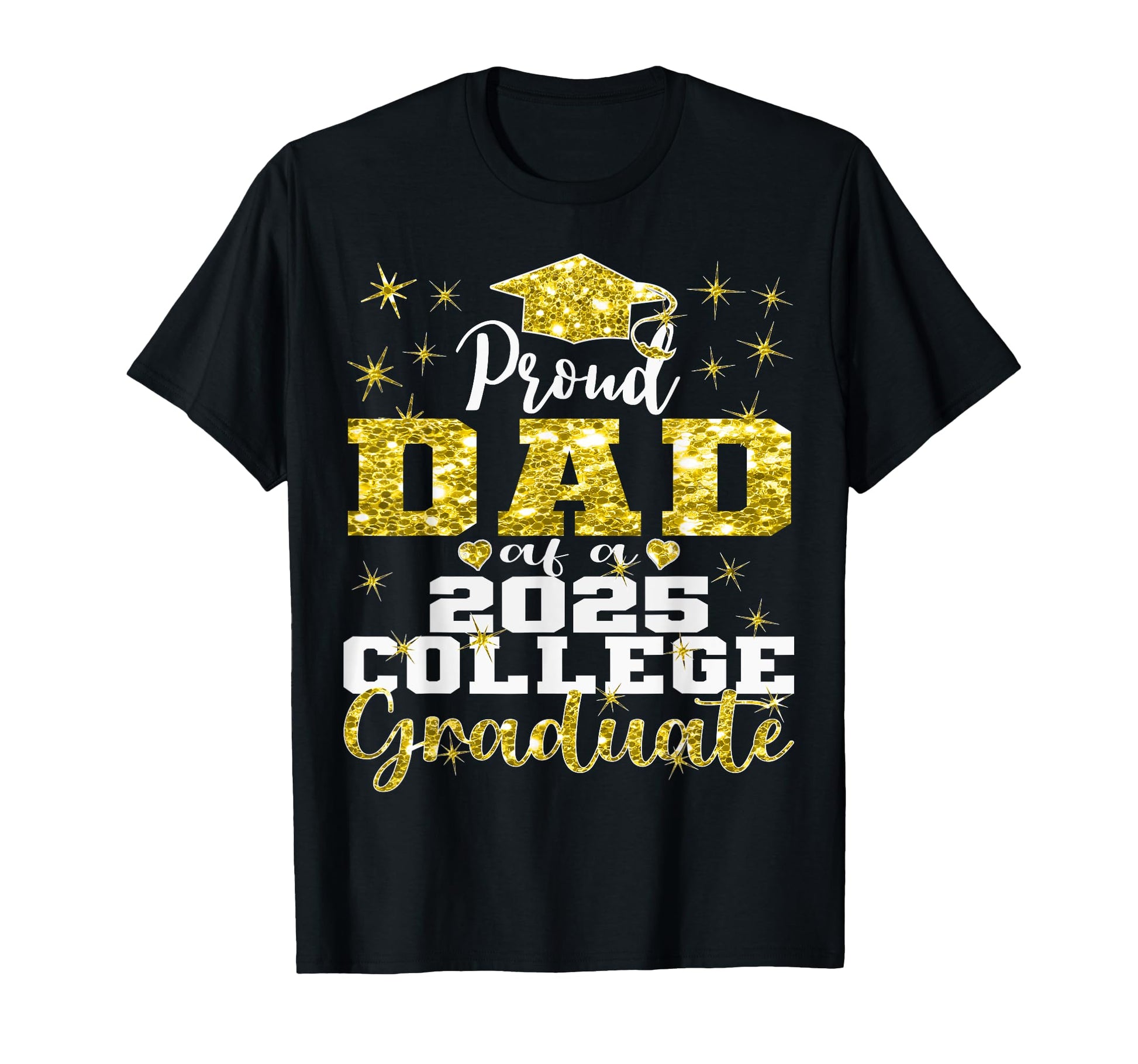 Proud Dad 2025 College Graduate T-Shirt - Minimalist Print for Adults - T-Shirt, Sweatshirt, Hoodie