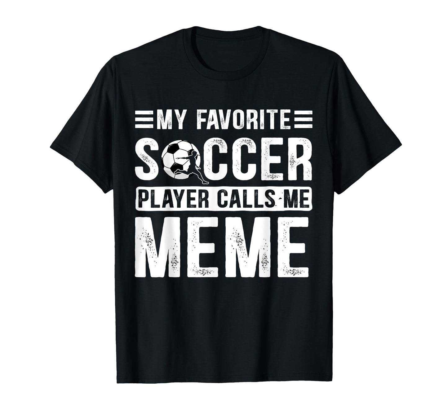 My Favorite Soccer Player Calls Me Meme T-Shirt - Unique Graphic Men Women - T-Shirt, Sweatshirt, Hoodie