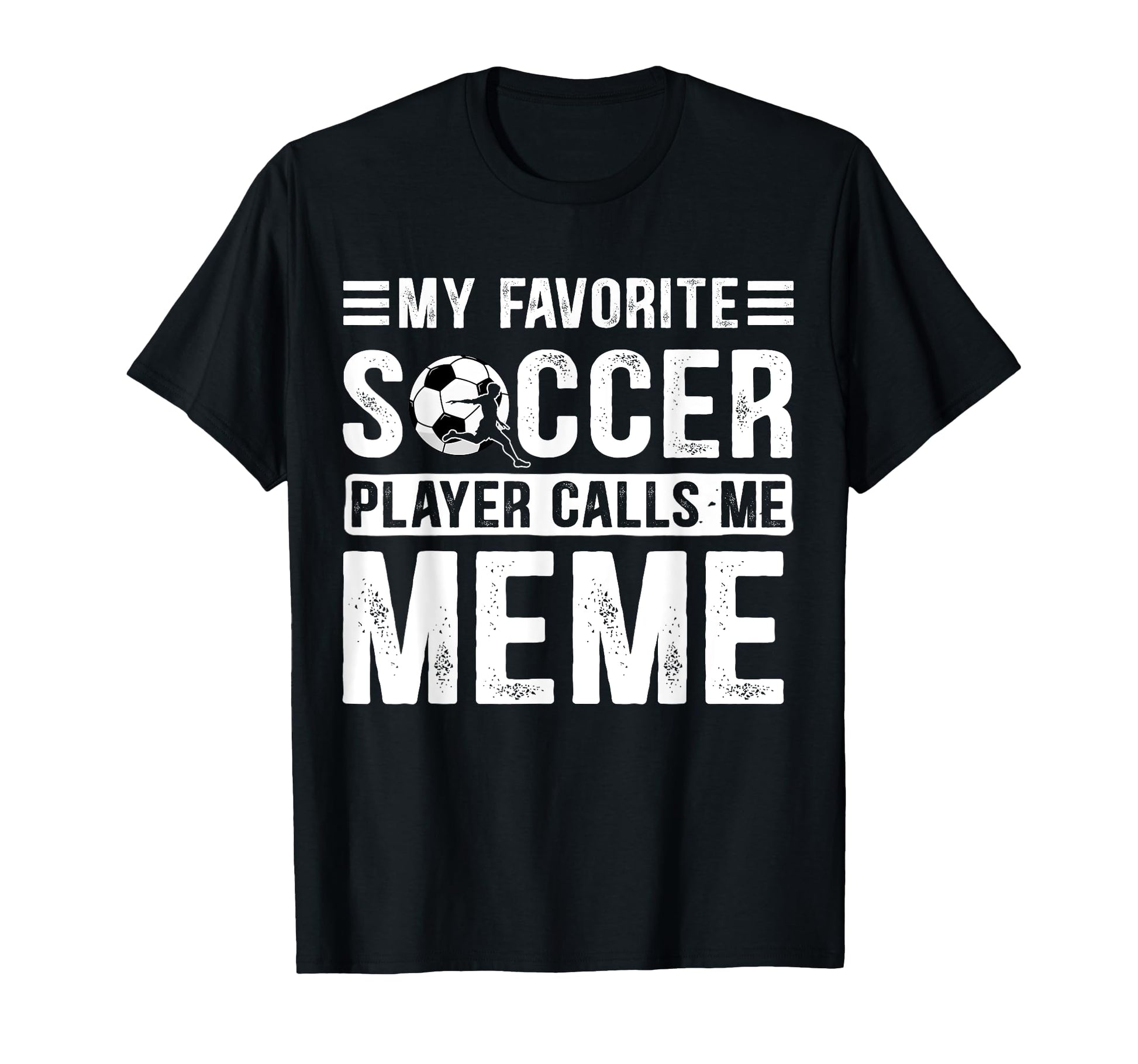 My Favorite Soccer Player Calls Me Meme T-Shirt - Unique Graphic Men Women - T-Shirt, Sweatshirt, Hoodie