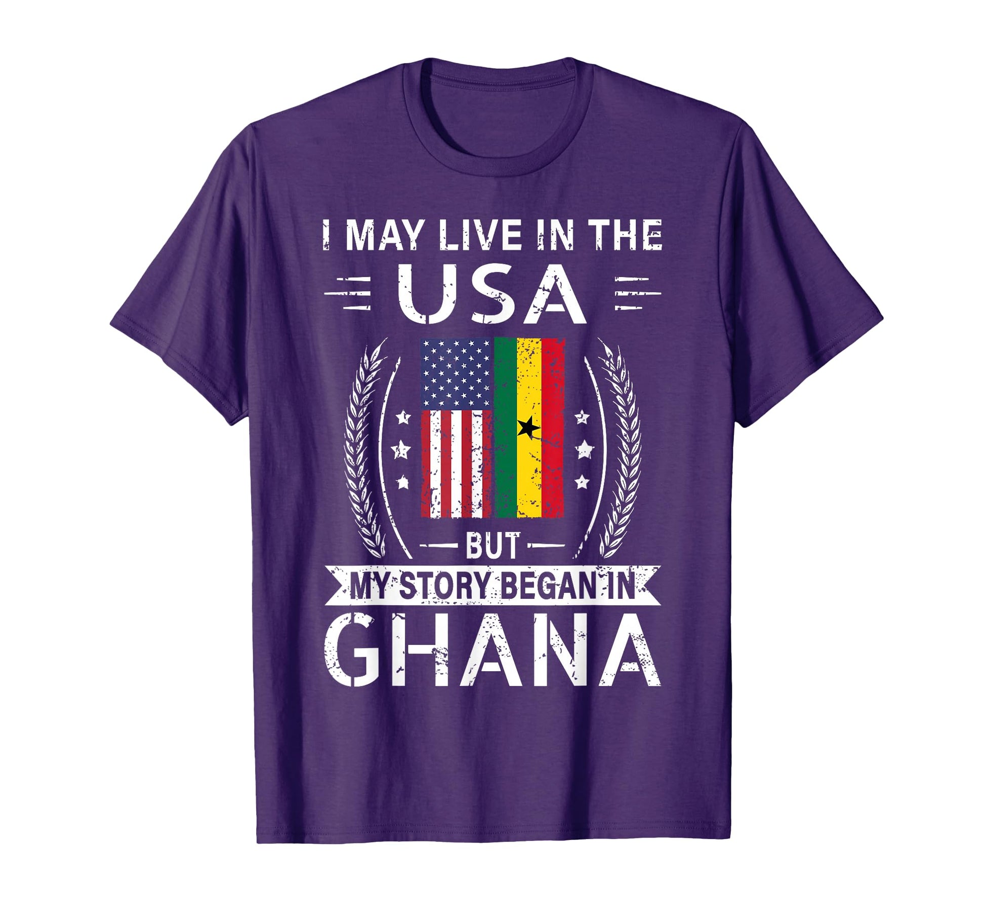 I May Live Usa My Story Began Ghana T-Shirt - Fun Novelty Design Men Women - T-Shirt, Sweatshirt, Hoodie