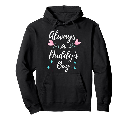 Always Daddys Matching Family Mom Dad Hoodie - Streetwear Style Unisex - T-Shirt, Sweatshirt, Hoodie