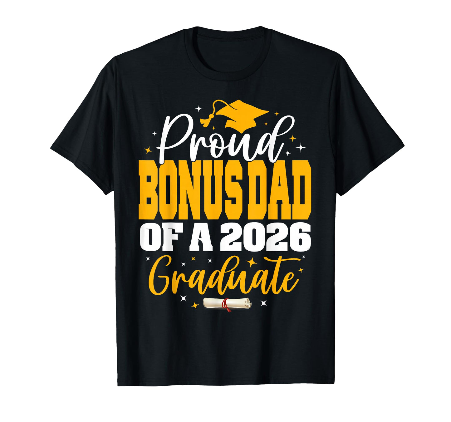Proud Bonus Dad Class 2026 Graduate T-Shirt - Aesthetic Graphic Unisex - T-Shirt, Sweatshirt, Hoodie