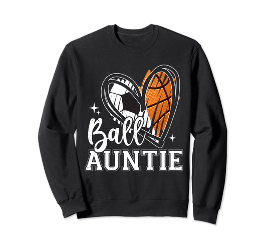 Ball Auntie Heart Soccer Basketball Sweatshirt - Unique Graphic Unisex - T-Shirt, Sweatshirt, Hoodie