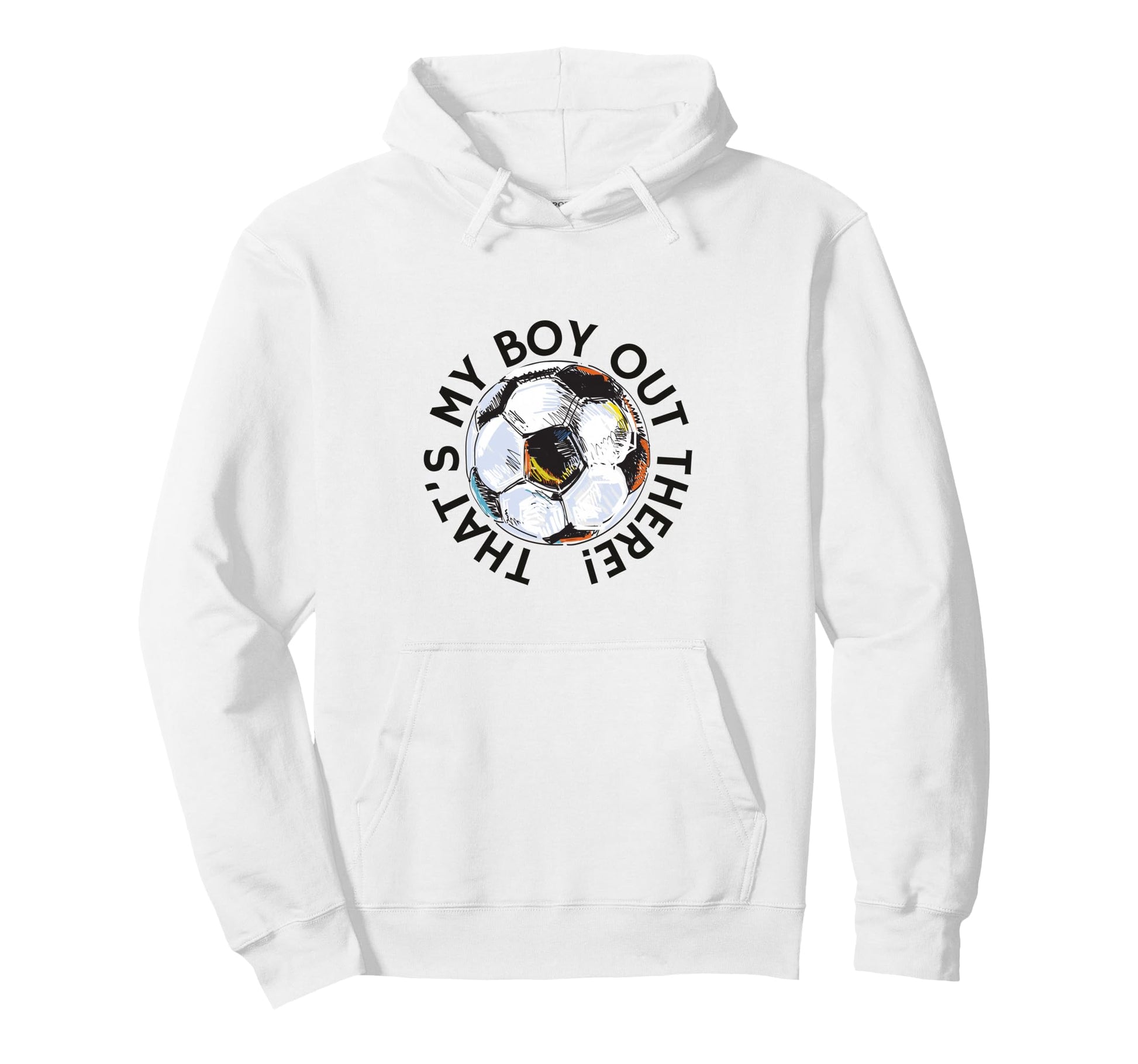 Thats My Out There Soccer Mom Dad Hoodie - Novelty Apparel Unisex - T-Shirt, Sweatshirt, Hoodie