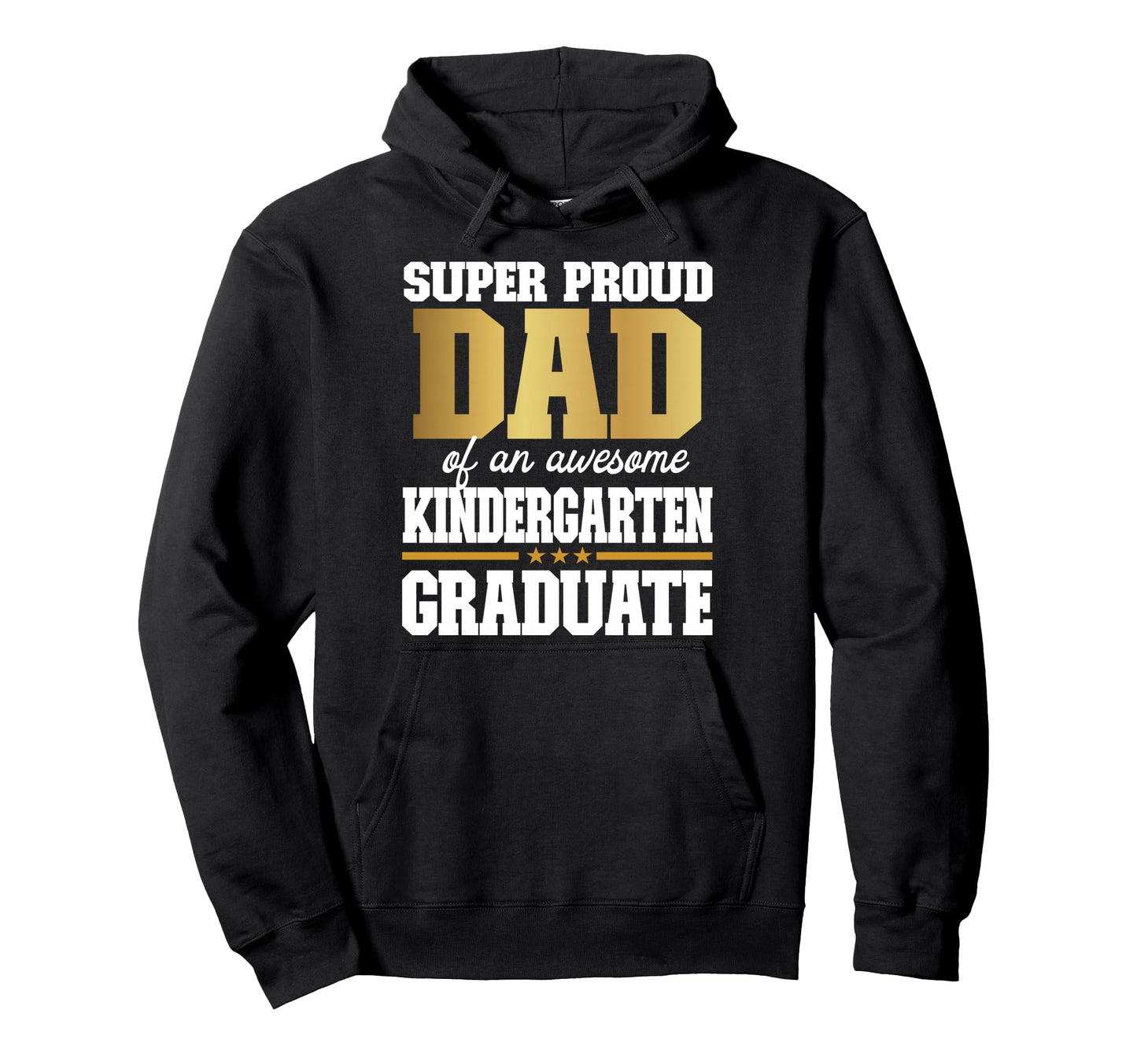 Super Proud Dad Awesome Kindergarten Hoodie - Trendy Graphic for Adults - T-Shirt, Sweatshirt, Hoodie