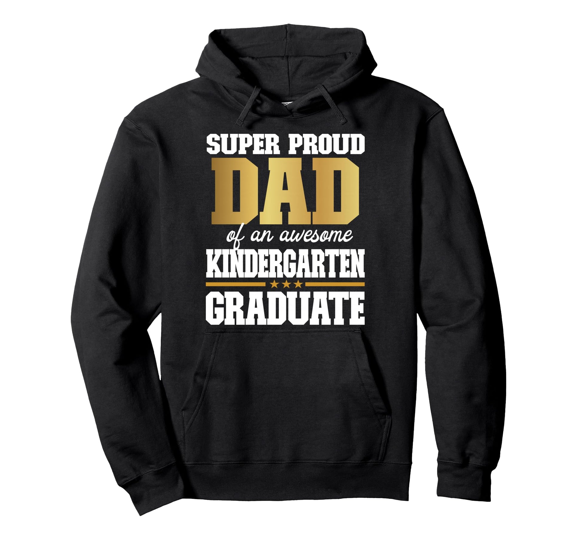 Super Proud Dad Awesome Kindergarten Hoodie - Trendy Graphic for Adults - T-Shirt, Sweatshirt, Hoodie