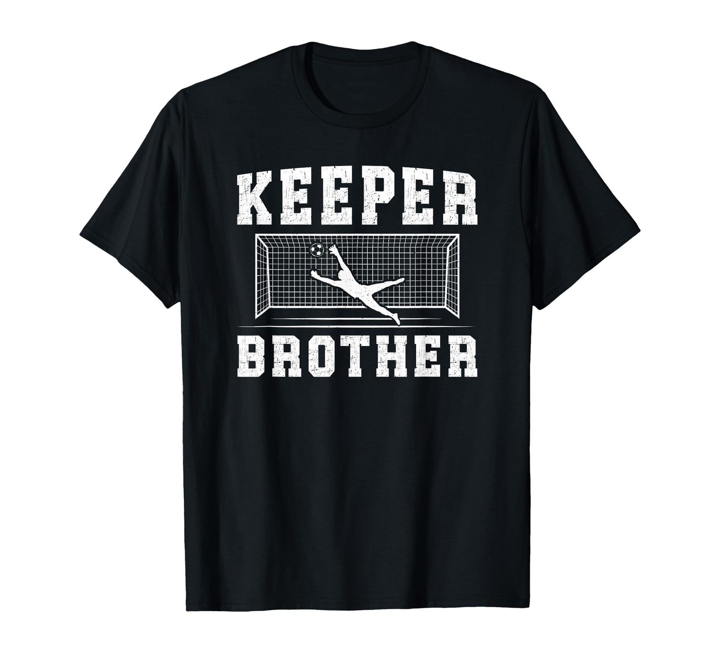 Soccer Keeper Brother Soccer Goalie Bro T-Shirt - Fun Novelty Design Unisex - T-Shirt, Sweatshirt, Hoodie