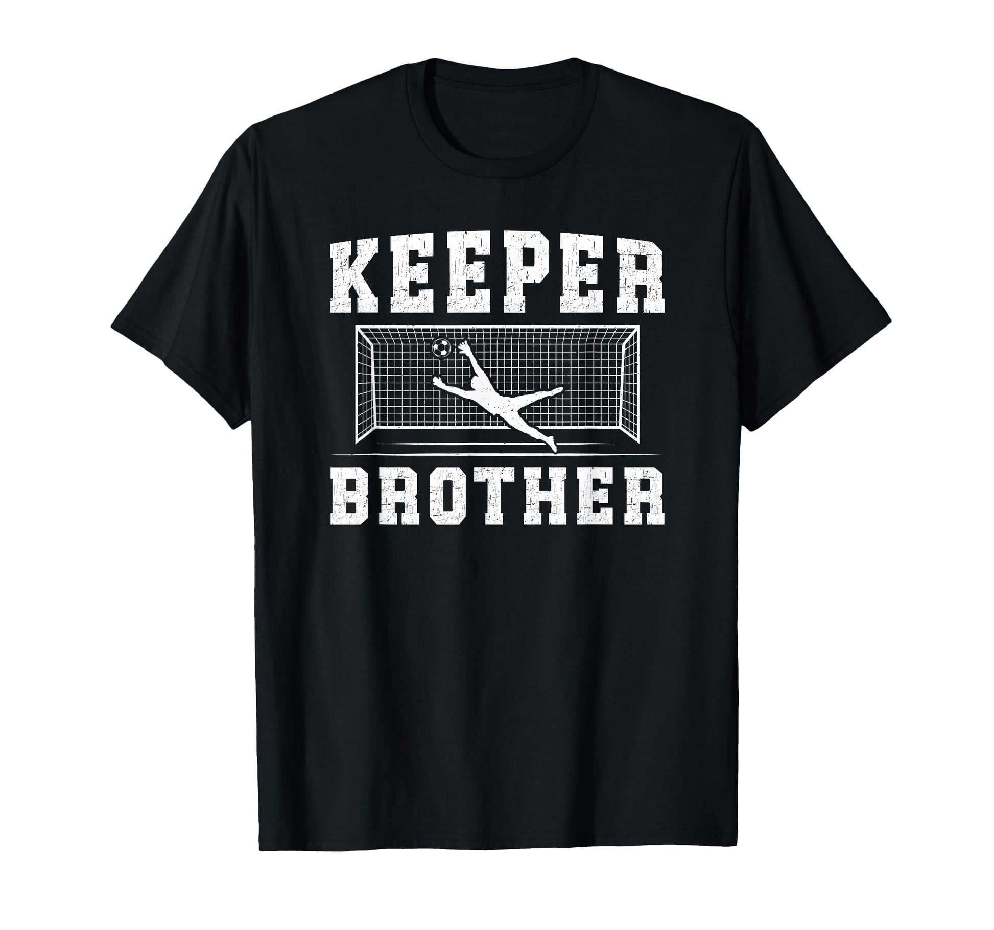 Soccer Keeper Brother Soccer Goalie Bro T-Shirt - Fun Novelty Design Unisex - T-Shirt, Sweatshirt, Hoodie