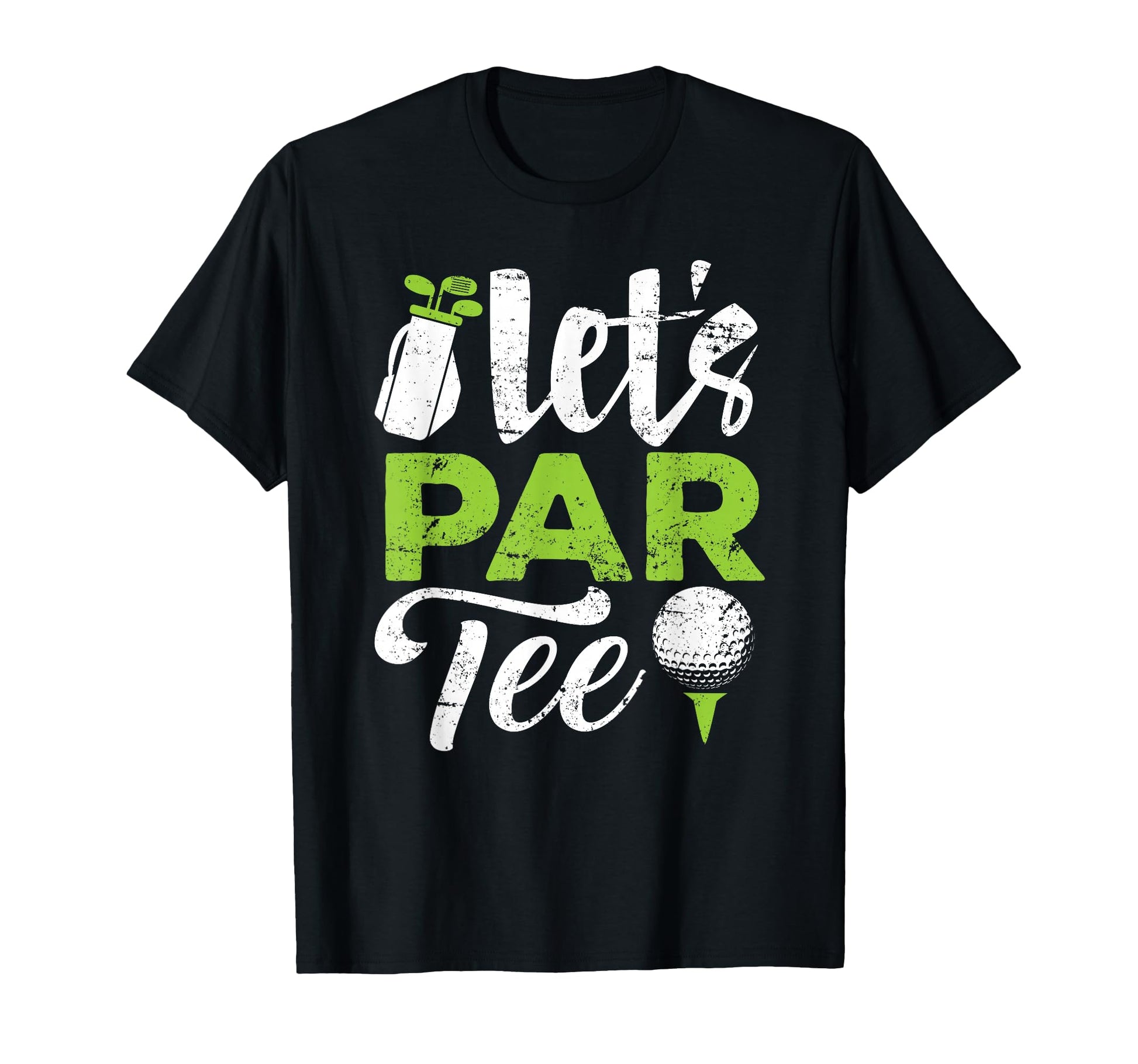 Lets Par Golf Golfer Golf Player Team T-Shirt - Novelty Apparel Men Women - T-Shirt, Sweatshirt, Hoodie