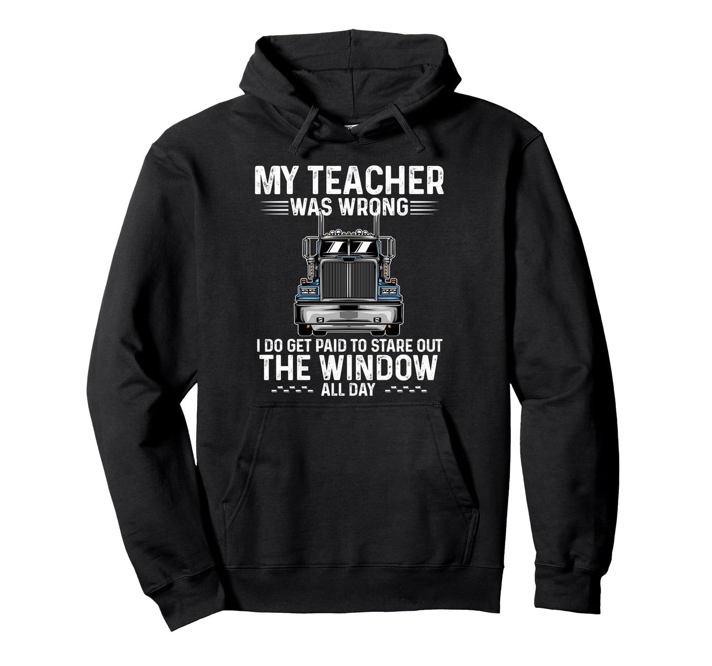My Teacher Was Wrong Oke Trucker Dad Hoodie - Novelty Apparel Unisex - T-Shirt, Sweatshirt, Hoodie