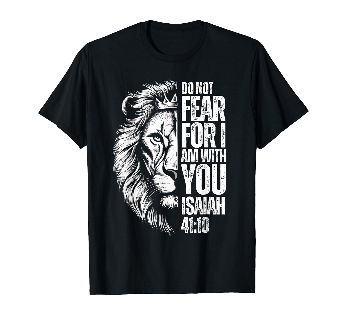 Christian Bible Verse Lion Fear Isaiah T-Shirt - Streetwear Style Unisex - T-Shirt, Sweatshirt, Hoodie
