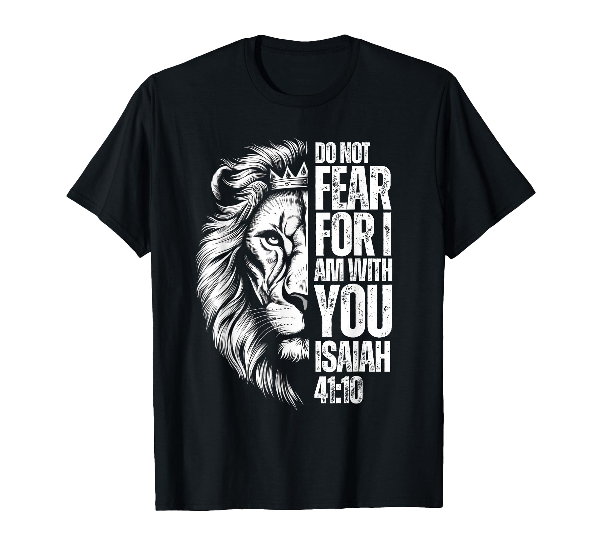Christian Bible Verse Lion Fear Isaiah T-Shirt - Streetwear Style Unisex - T-Shirt, Sweatshirt, Hoodie