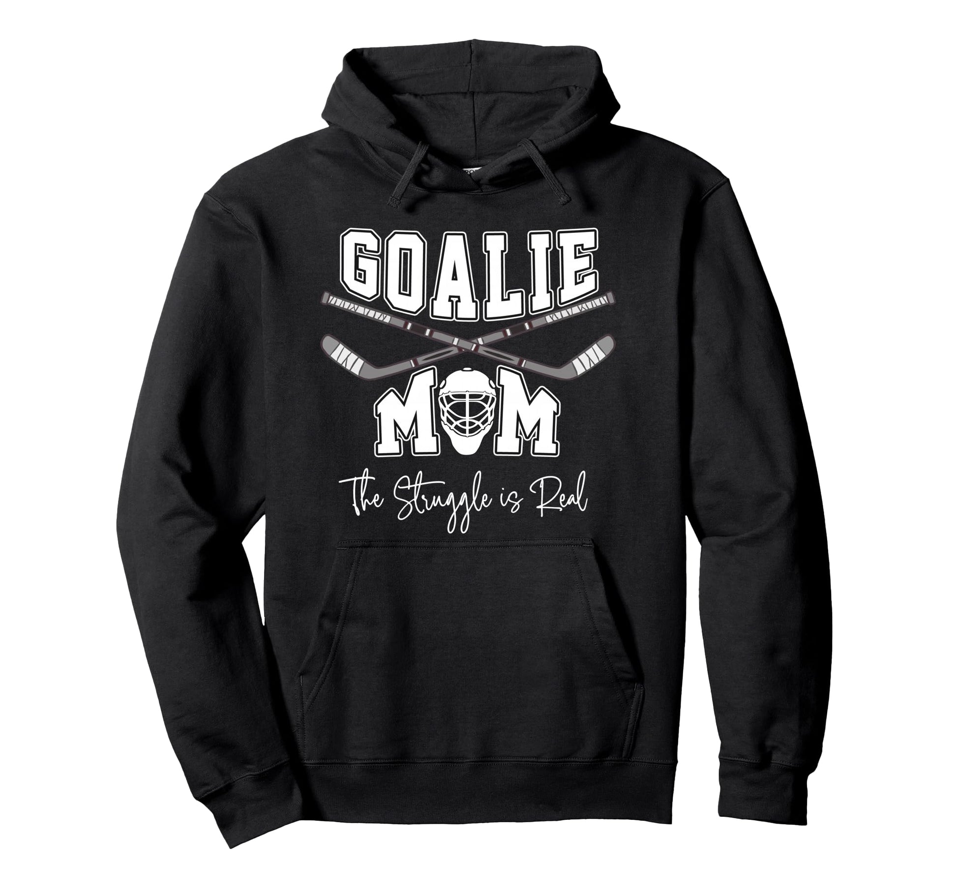 Goalie Hockey Mom Struggle Is Real Keeper Hoodie - Custom Art Print Unisex - T-Shirt, Sweatshirt, Hoodie
