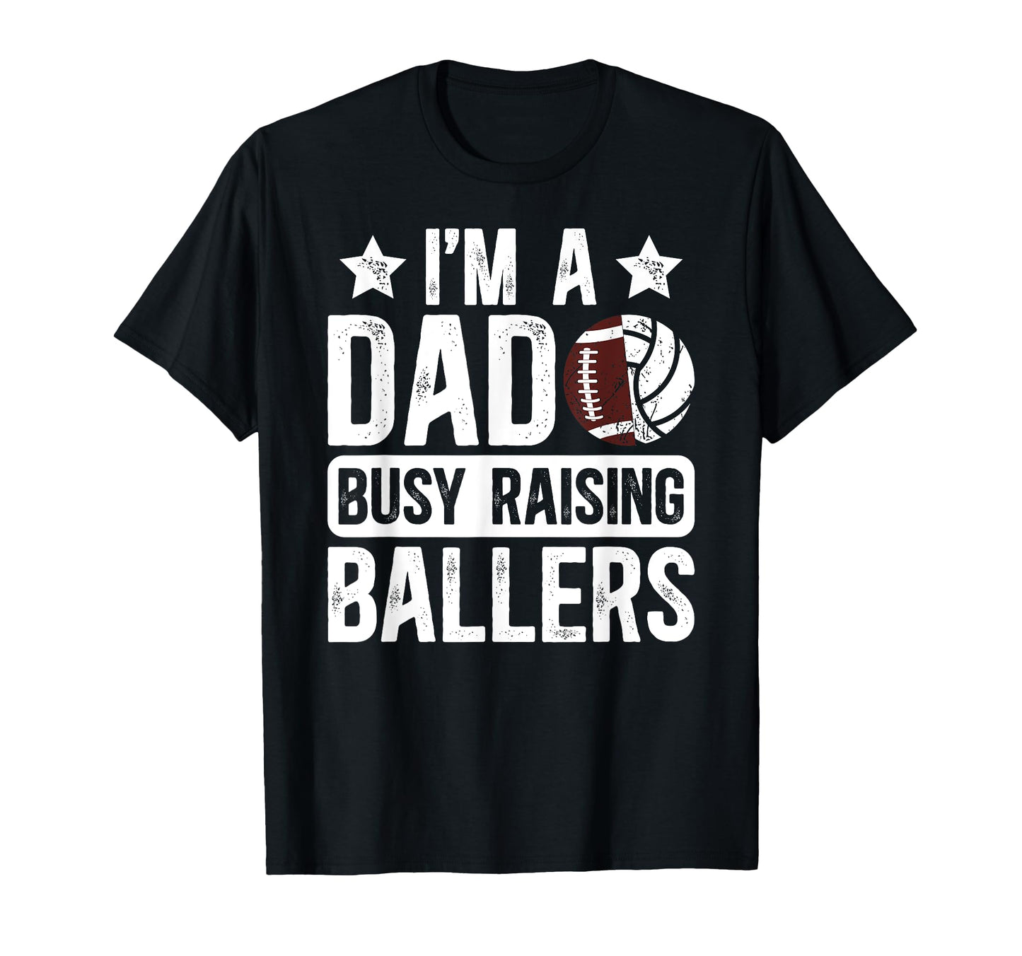 Im Dad Busy Raising Ballers Football T-Shirt - Custom Art Print Unisex - T-Shirt, Sweatshirt, Hoodie
