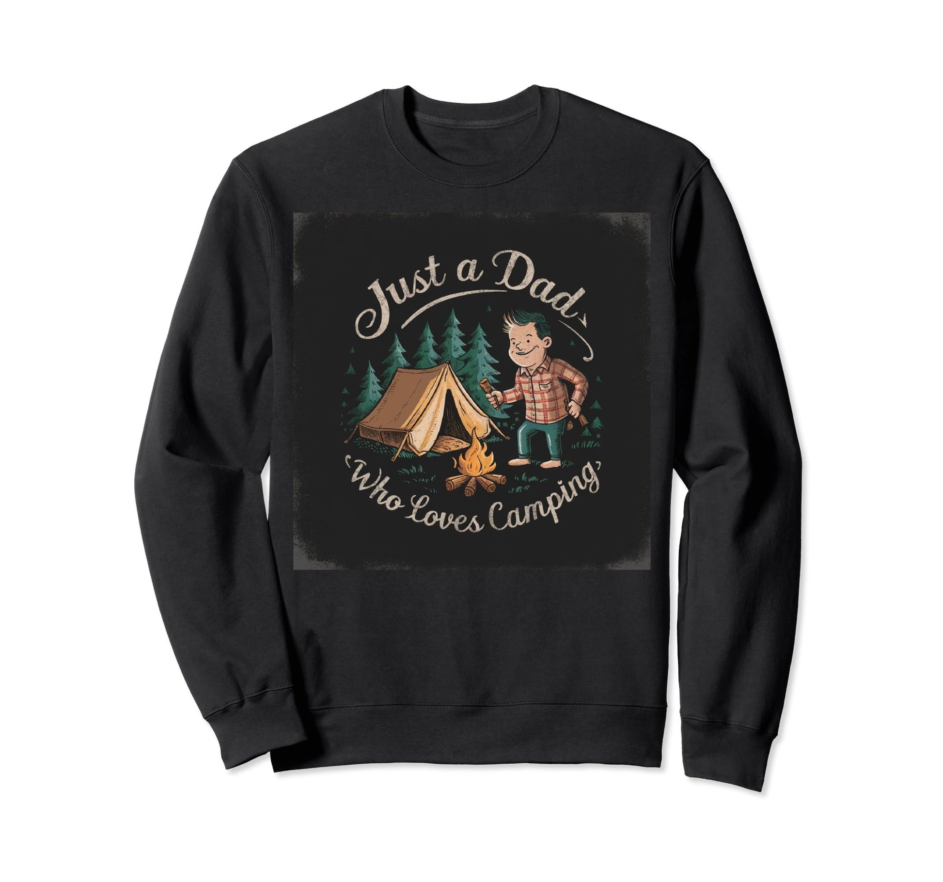 Just Dad Who Loves Camping Sweatshirt - Aesthetic Graphic for Adults - T-Shirt, Sweatshirt, Hoodie