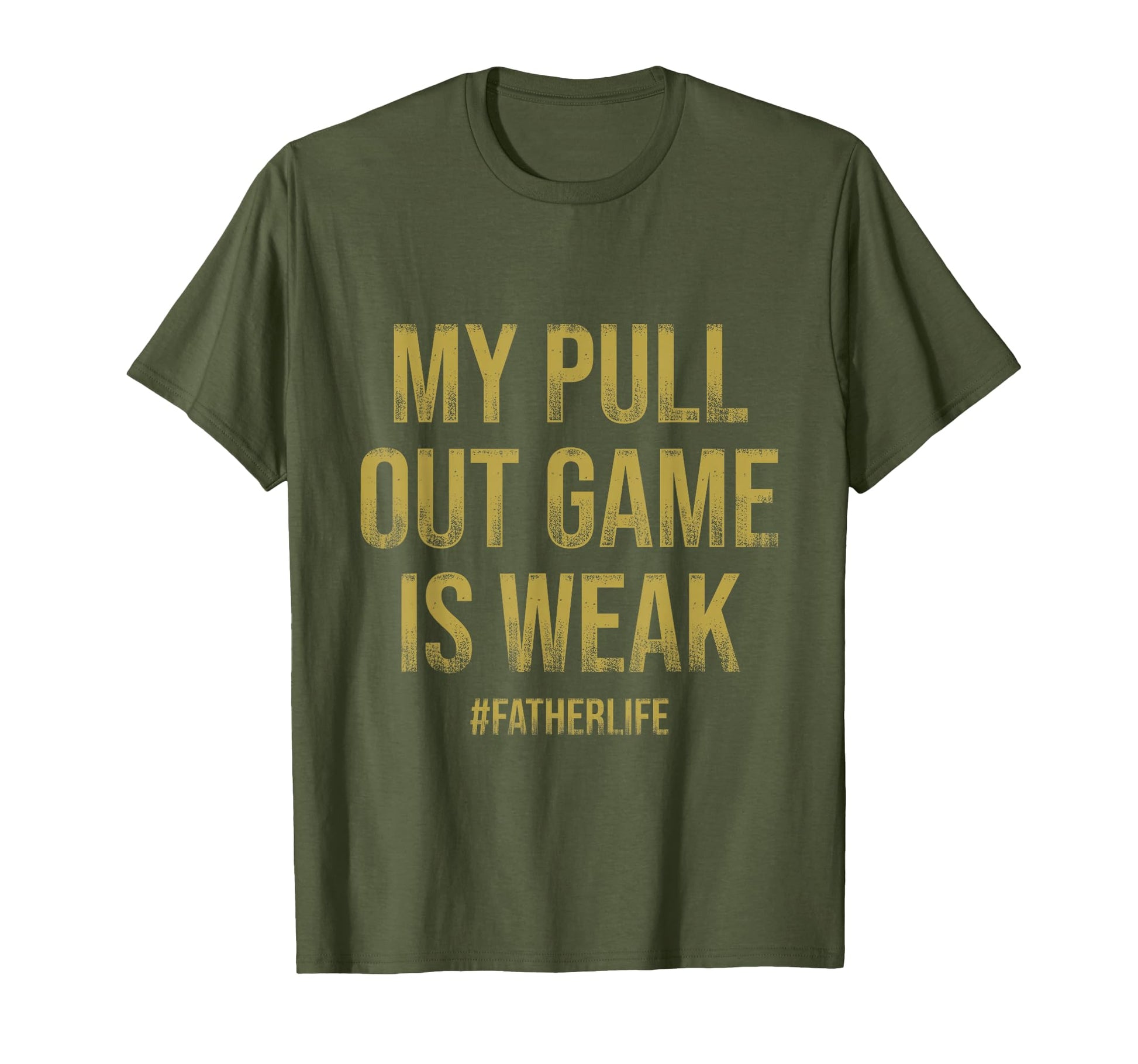 All Tees My Pull Out Game Is Weak Sweatshirt - Casual Everyday Wear Unisex - T-Shirt, Sweatshirt, Hoodie