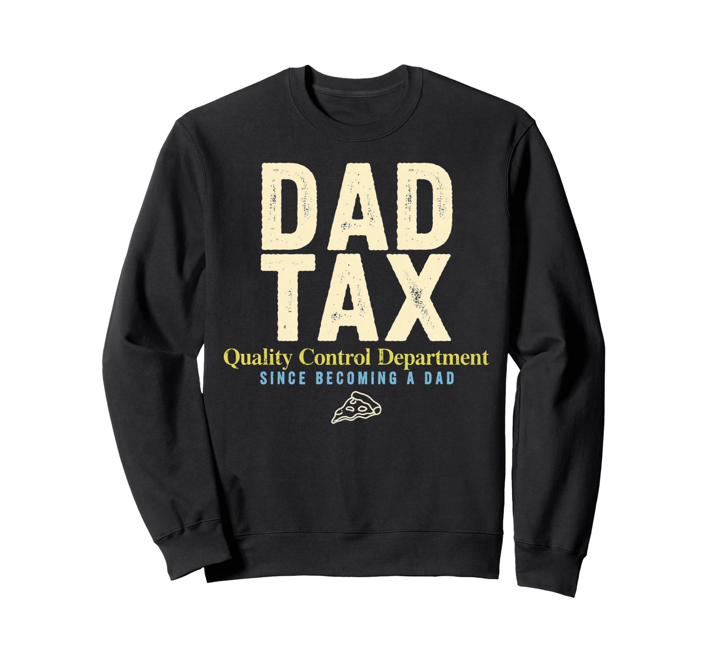 Dad Tax Definition Funny Fathers Sweatshirt - Custom Art Print Men Women - T-Shirt, Sweatshirt, Hoodie