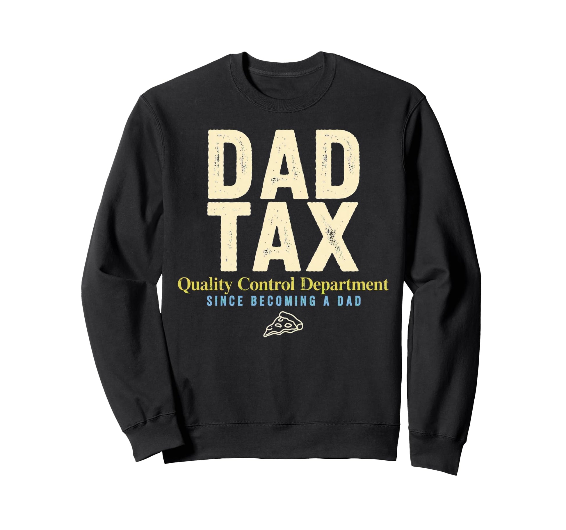 Dad Tax Definition Funny Fathers Sweatshirt - Custom Art Print Men Women - T-Shirt, Sweatshirt, Hoodie