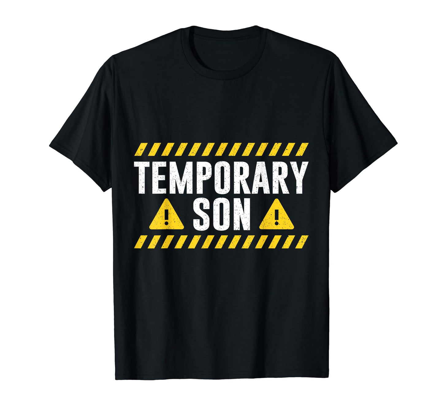 Temporary Son Fathers Day Dad T-Shirt - Streetwear Style for Adults - T-Shirt, Sweatshirt, Hoodie