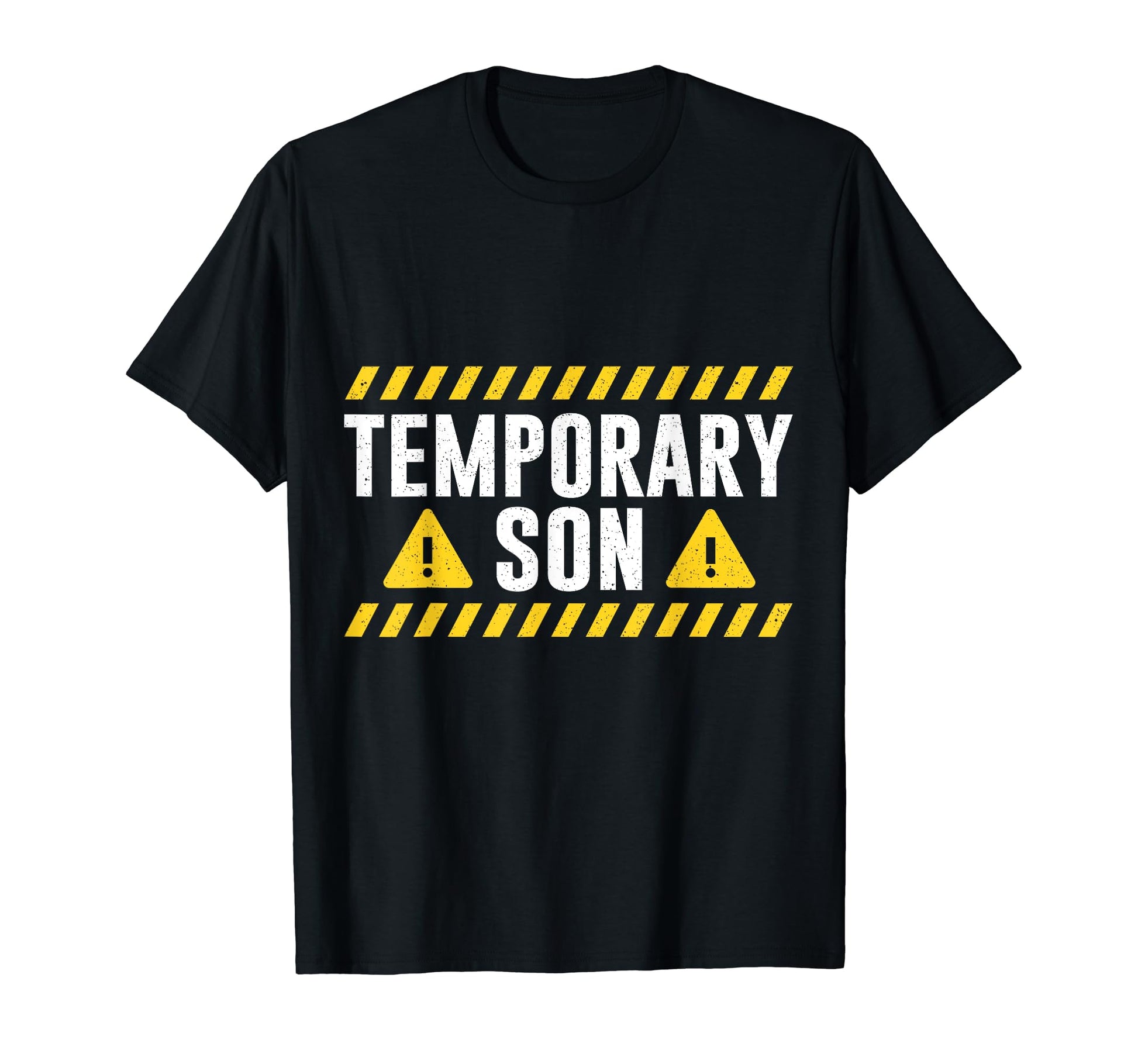 Temporary Son Fathers Day Dad T-Shirt - Streetwear Style for Adults - T-Shirt, Sweatshirt, Hoodie