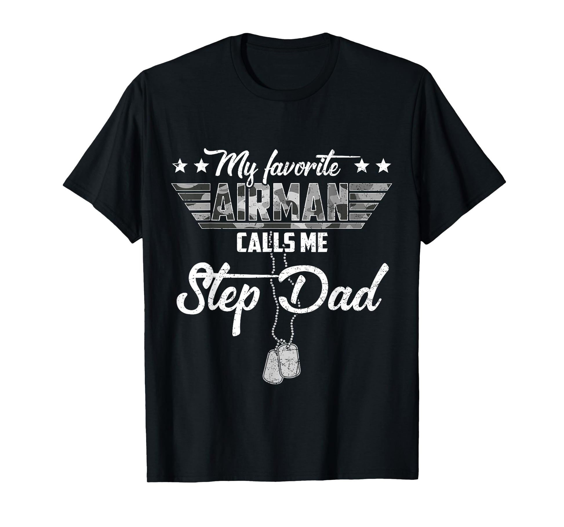 My Favorite Airman Calls Me Step Dad T-Shirt - Trendy Graphic Unisex - T-Shirt, Sweatshirt, Hoodie