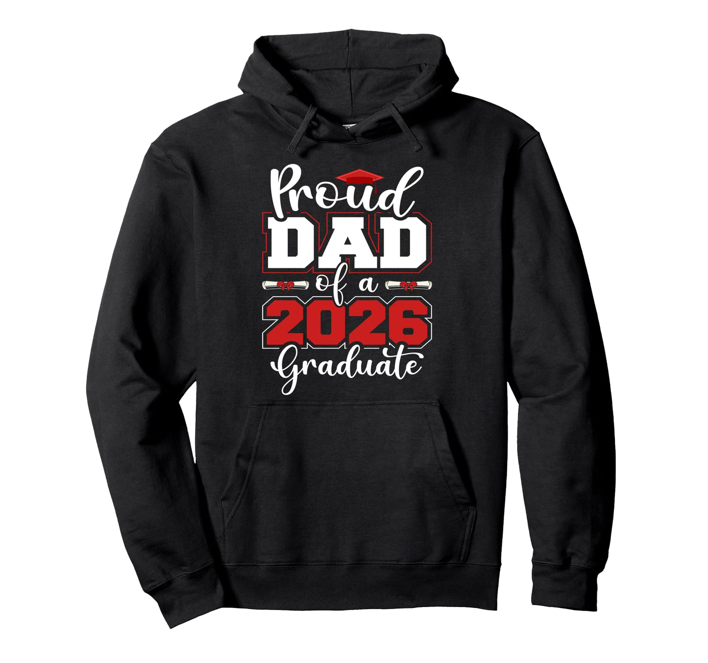 Proud Dad 2026 Graduate Senior Hoodie - Fun Novelty Design for Adults - T-Shirt, Sweatshirt, Hoodie