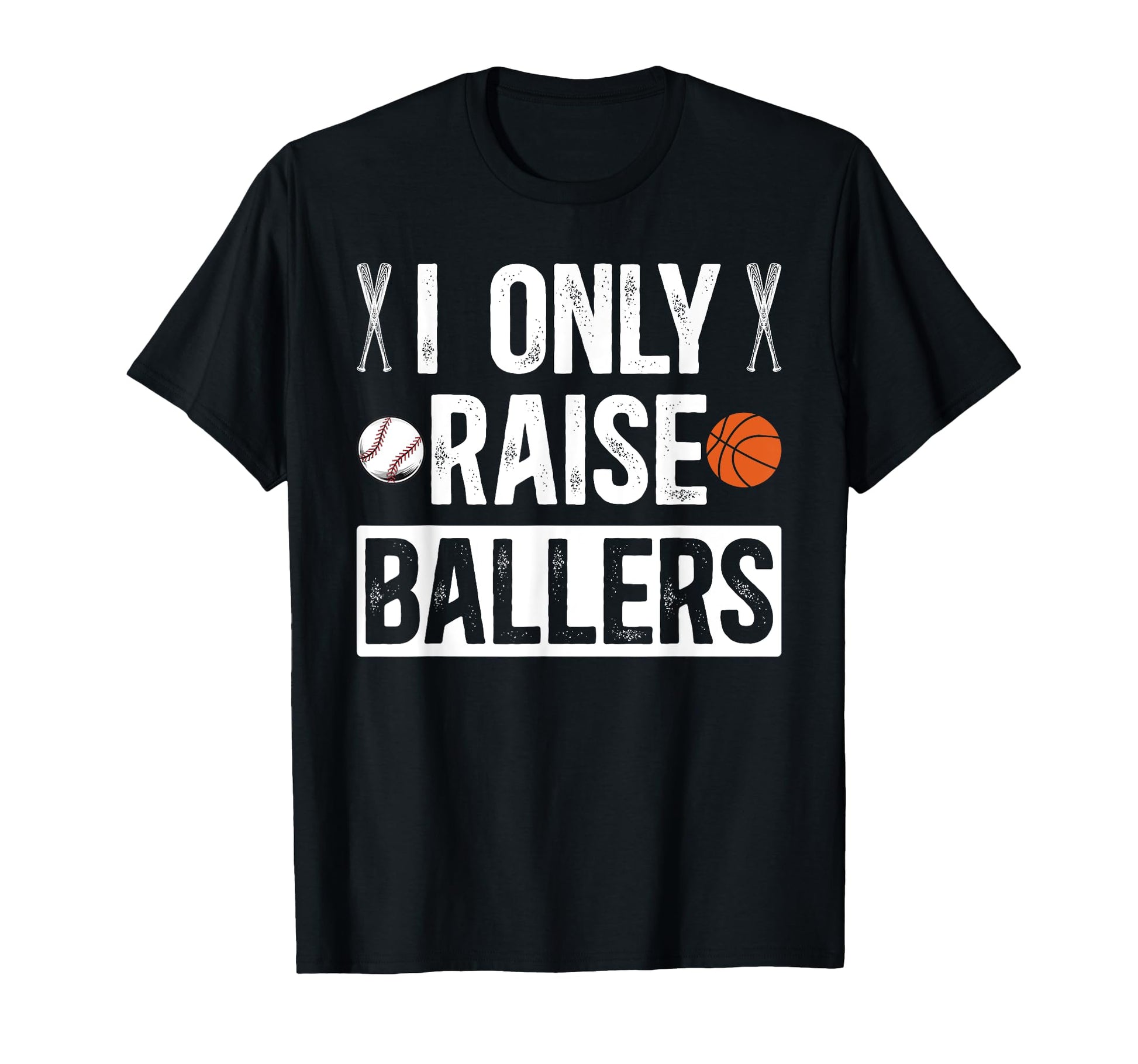 I Only Raise Ballers Baseball T-Shirt - Streetwear Style Men Women - T-Shirt, Sweatshirt, Hoodie
