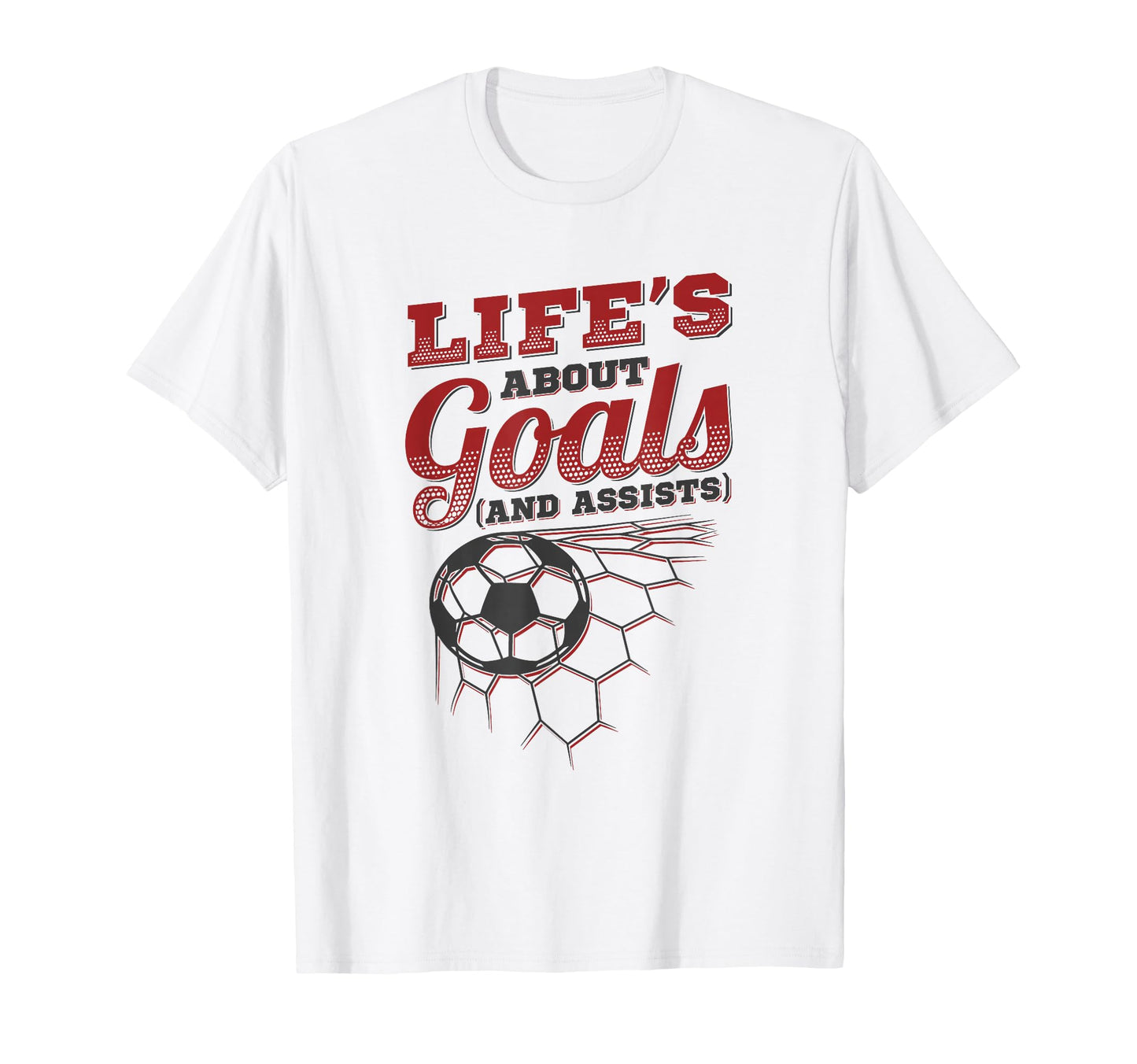 Lifes About Goals And Assists Soccer T-Shirt - Custom Art Print Men Women - T-Shirt, Sweatshirt, Hoodie