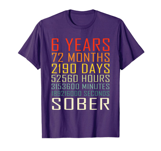 6 Year Sobriety Anniversary 6 Years T-Shirt - Novelty Apparel Men Women - T-Shirt, Sweatshirt, Hoodie