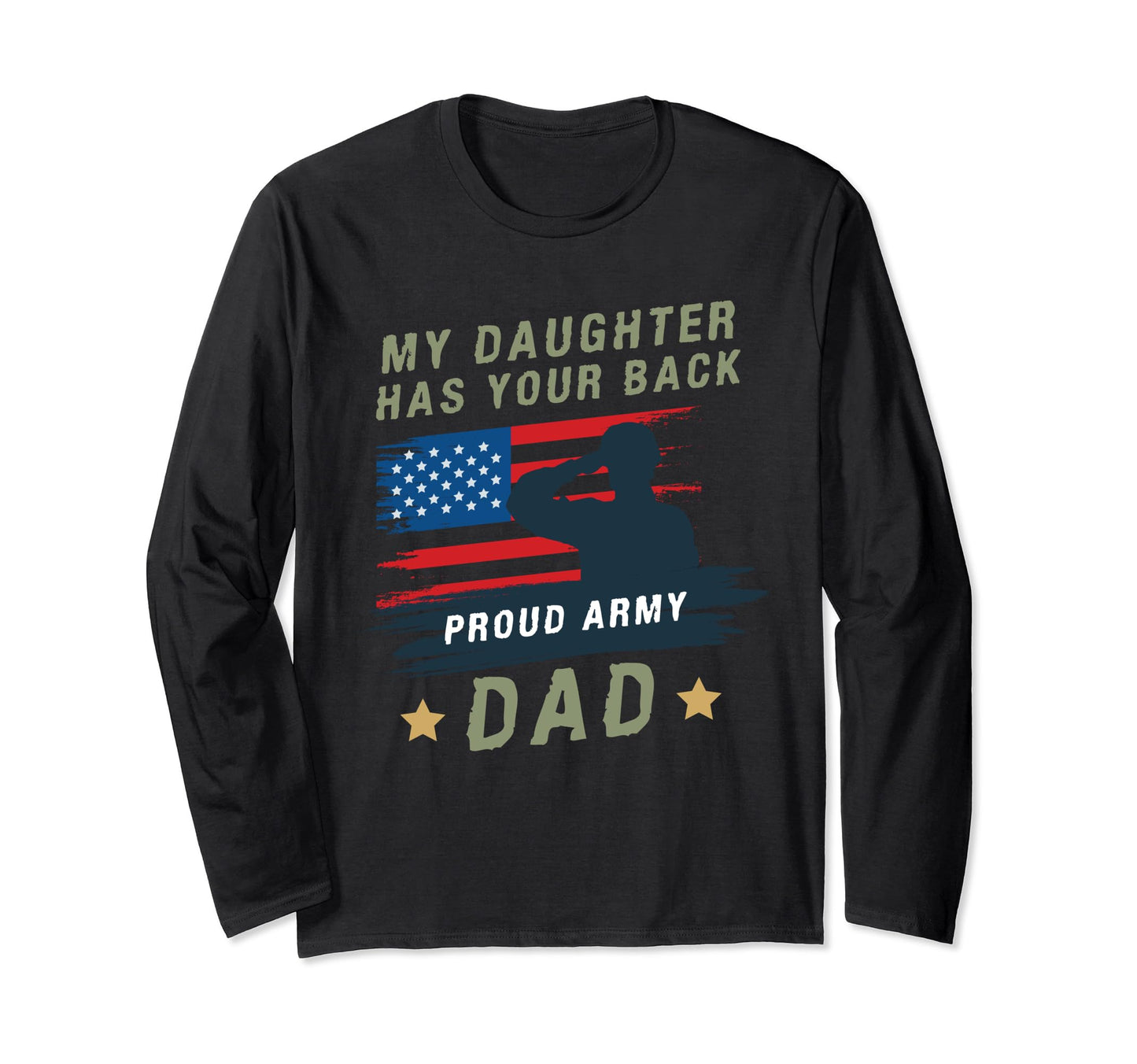 My Daughter Has Your Back Proud Army Dad T-Shirt - Graphic Print Men Women - T-Shirt, Sweatshirt, Hoodie