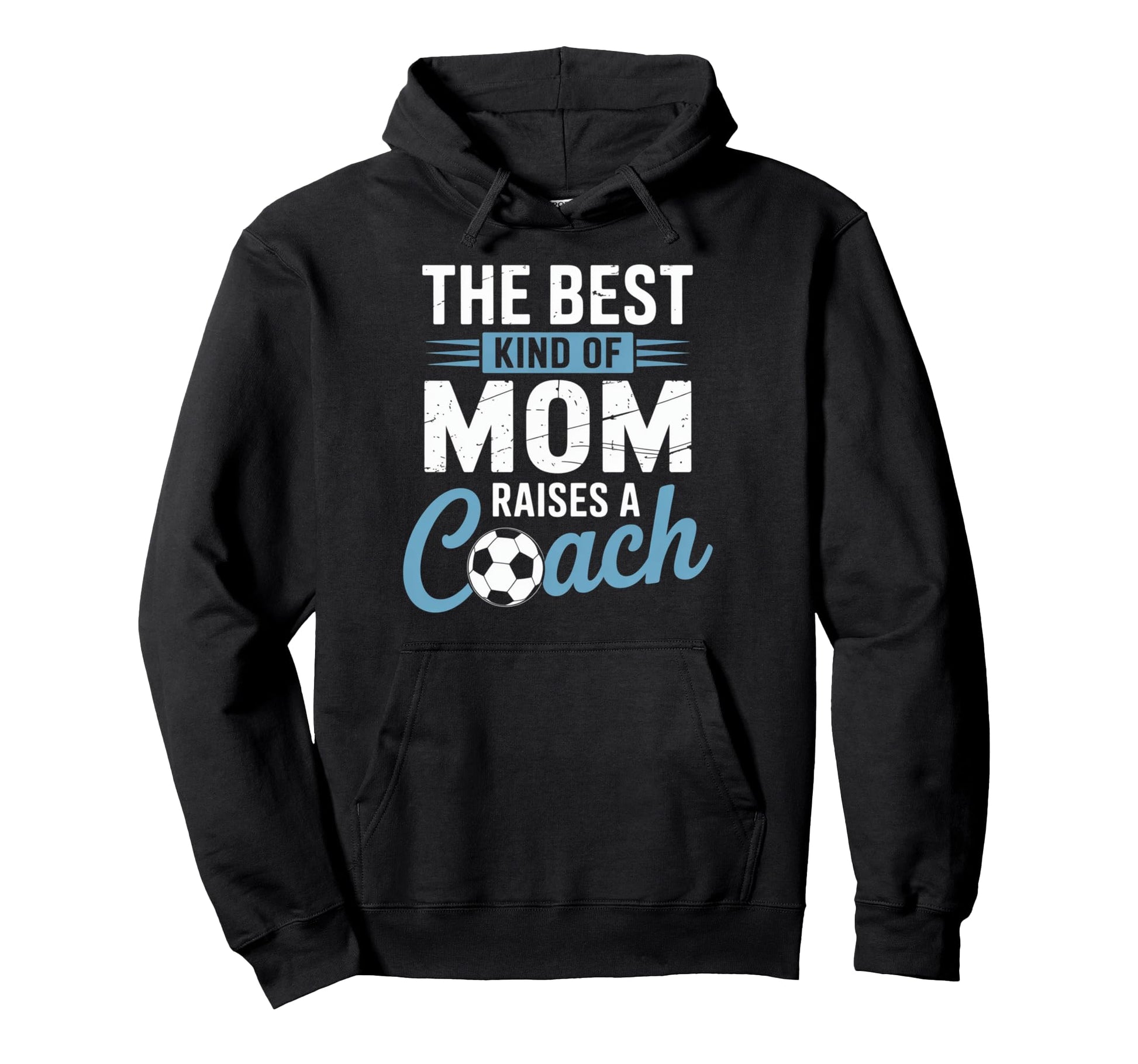 Best Kind Mom Raises Soccer Coach Hoodie - Aesthetic Graphic Men Women - T-Shirt, Sweatshirt, Hoodie