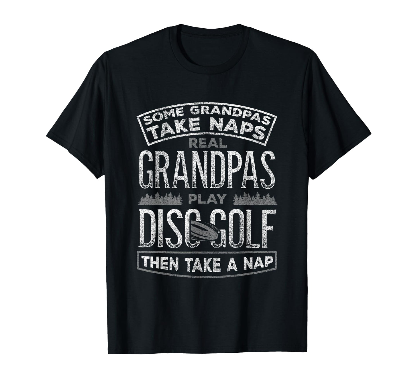 Funny Disc Golf Grandpa Fathers Day Disc T-Shirt - Novelty Apparel Unisex - T-Shirt, Sweatshirt, Hoodie