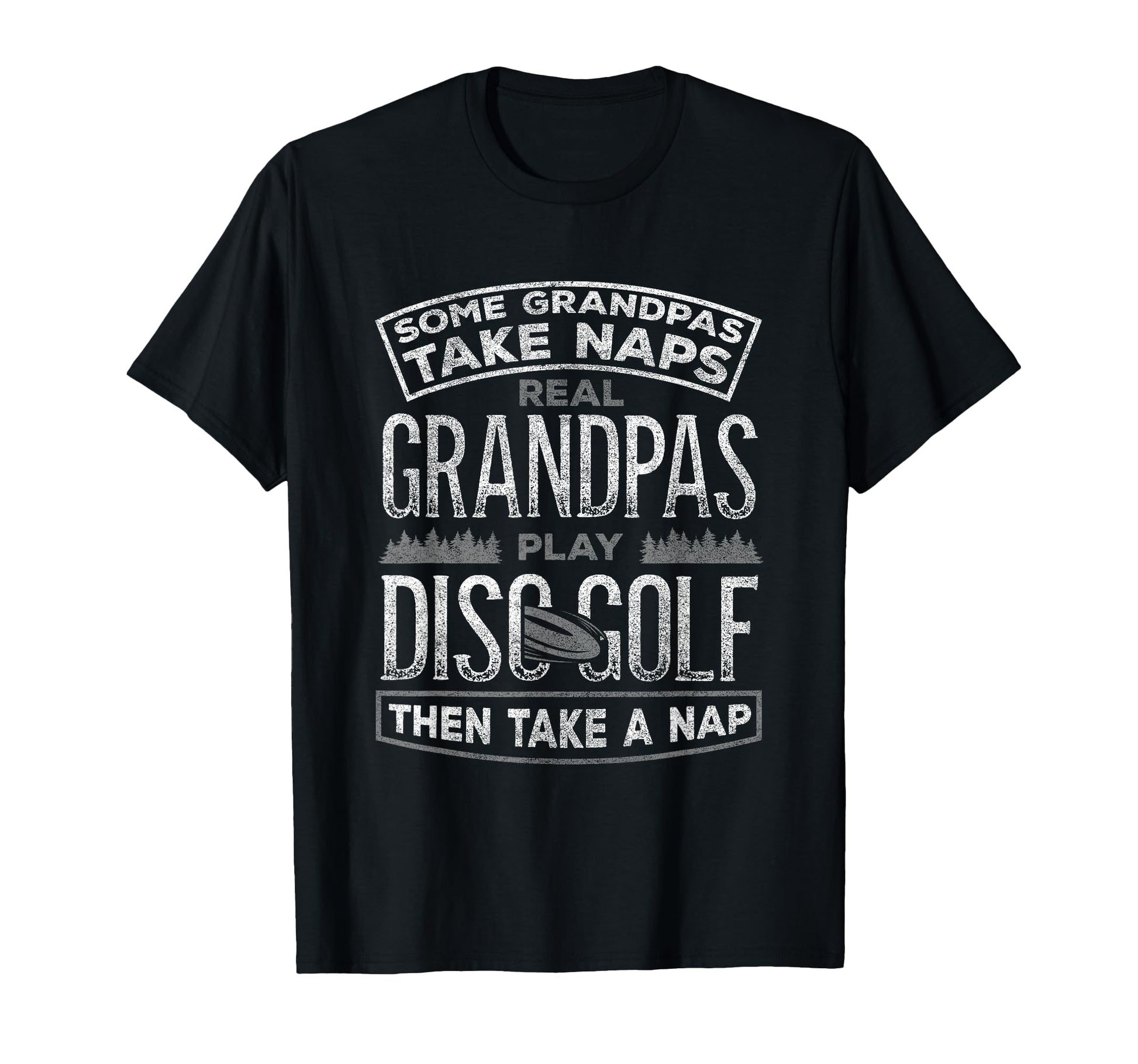 Funny Disc Golf Grandpa Fathers Day Disc T-Shirt - Novelty Apparel Unisex - T-Shirt, Sweatshirt, Hoodie