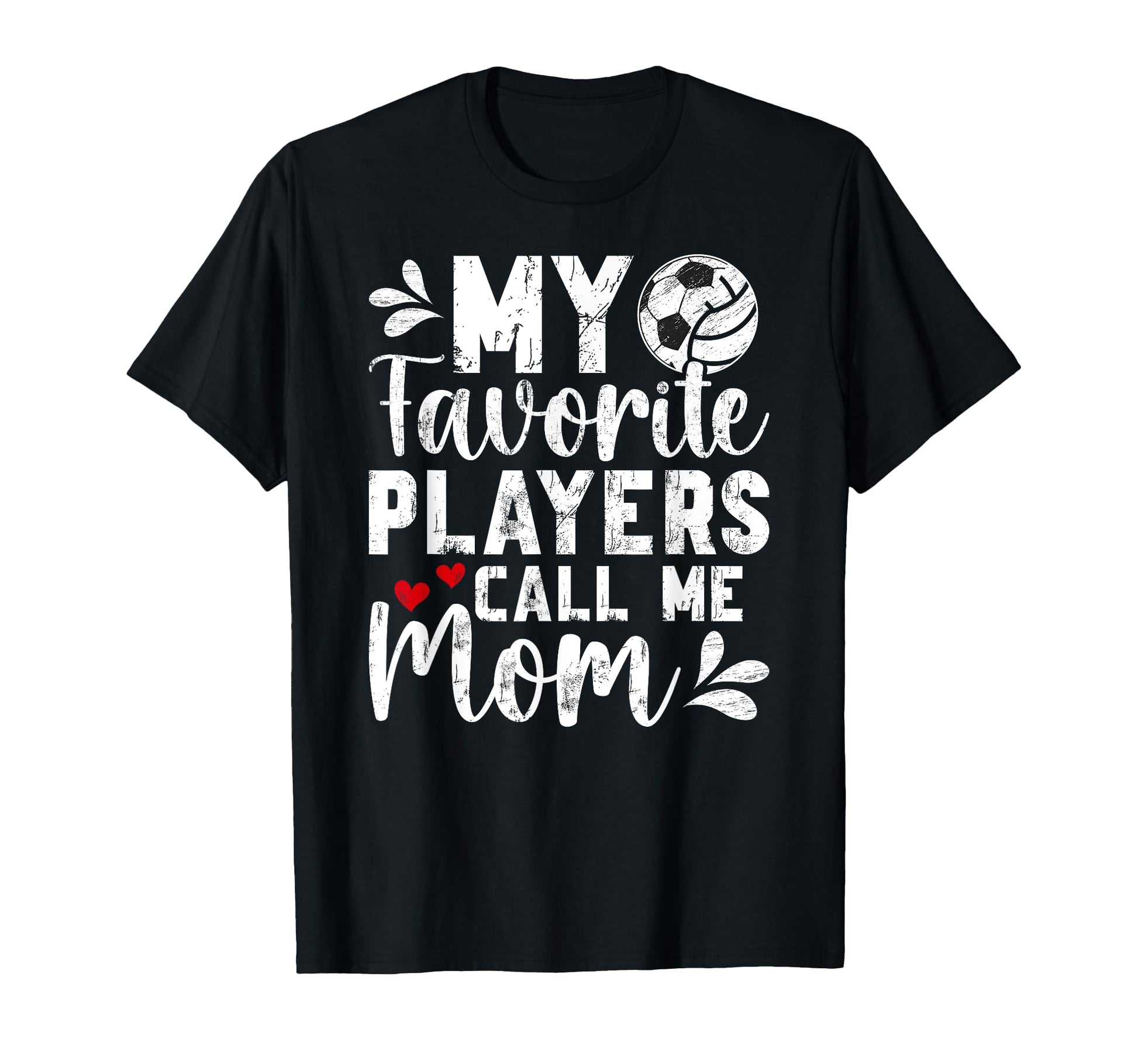 My Favorite Players Call Me Mom T-Shirt - Streetwear Style for Adults - T-Shirt, Sweatshirt, Hoodie