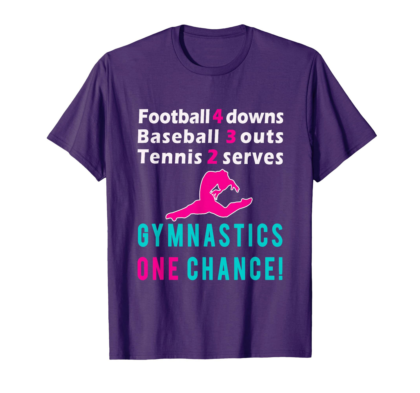 Gymnastics One Chance Gymnast Gift T-Shirt - Casual Everyday Wear Men Women - T-Shirt, Sweatshirt, Hoodie