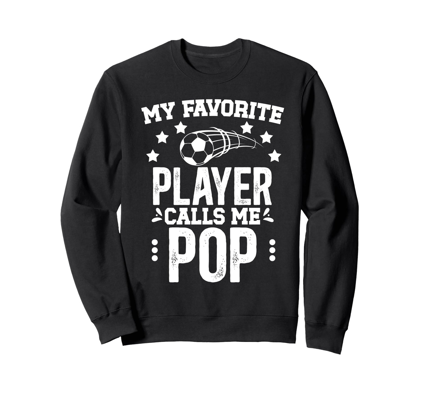 My Favorite Soccer Player Pop Soccer Sweatshirt - Streetwear Style Unisex - T-Shirt, Sweatshirt, Hoodie