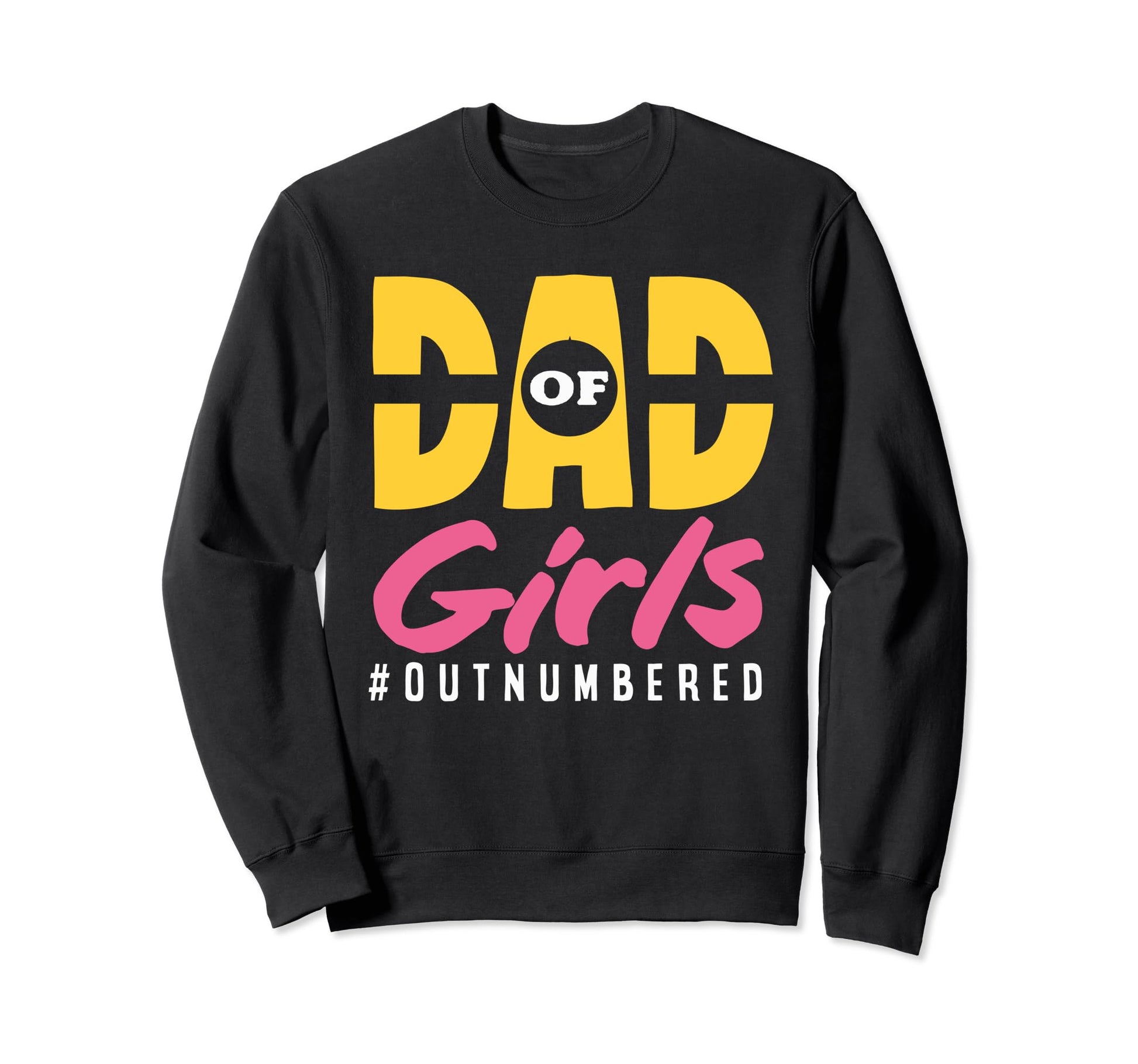 Outnumbered Dad Dads Sweatshirt - Minimalist Print Unisex - T-Shirt, Sweatshirt, Hoodie