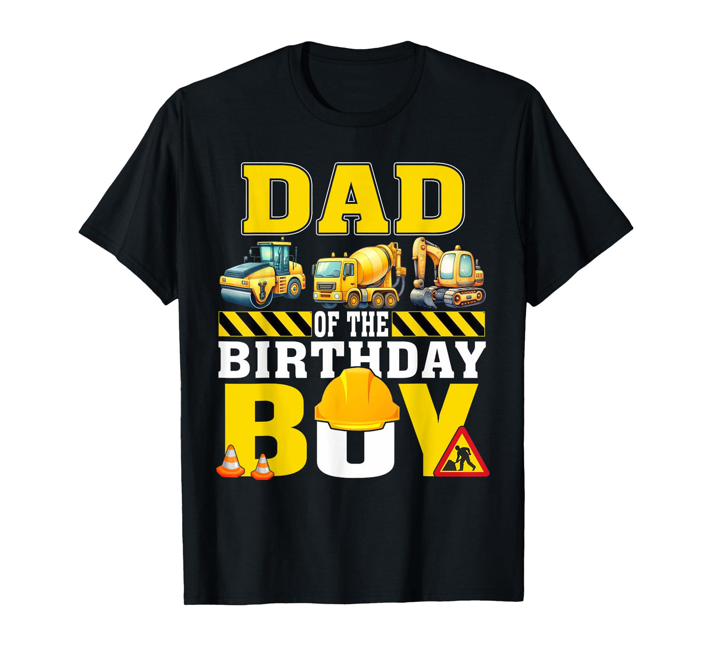 Dad Birthday Construction Worker T-Shirt - Casual Everyday Wear for Adults - T-Shirt, Sweatshirt, Hoodie