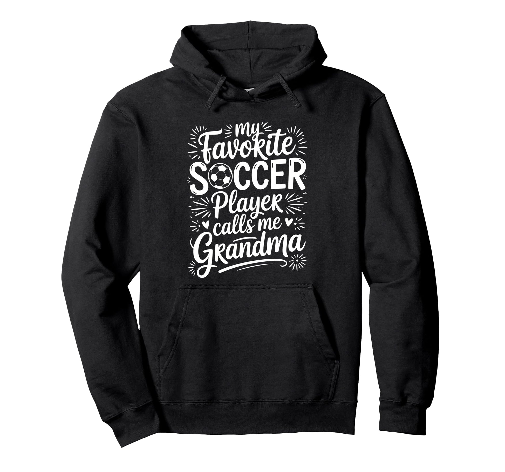 My Favorite Soccer Player Calls Me Hoodie - Custom Art Print for Adults - T-Shirt, Sweatshirt, Hoodie