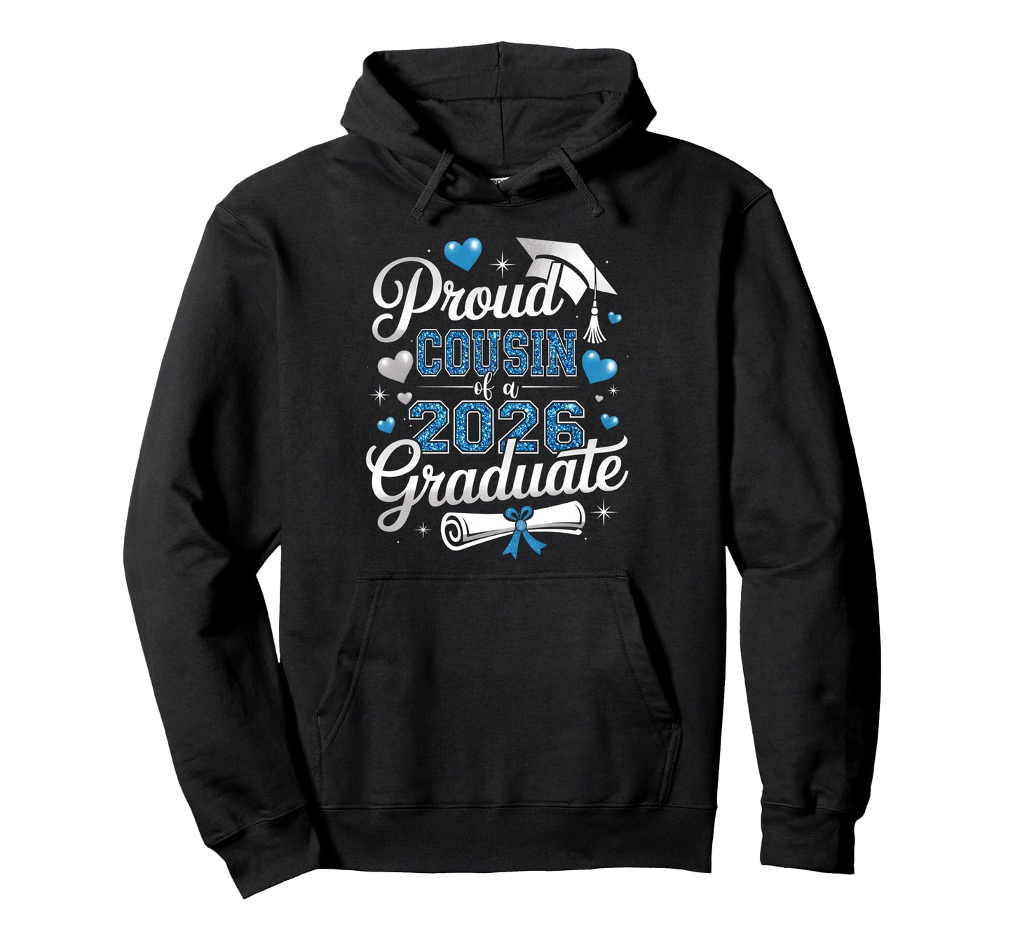 Proud Cousin Class 2026 Graduate Hoodie - Streetwear Style for Adults - T-Shirt, Sweatshirt, Hoodie