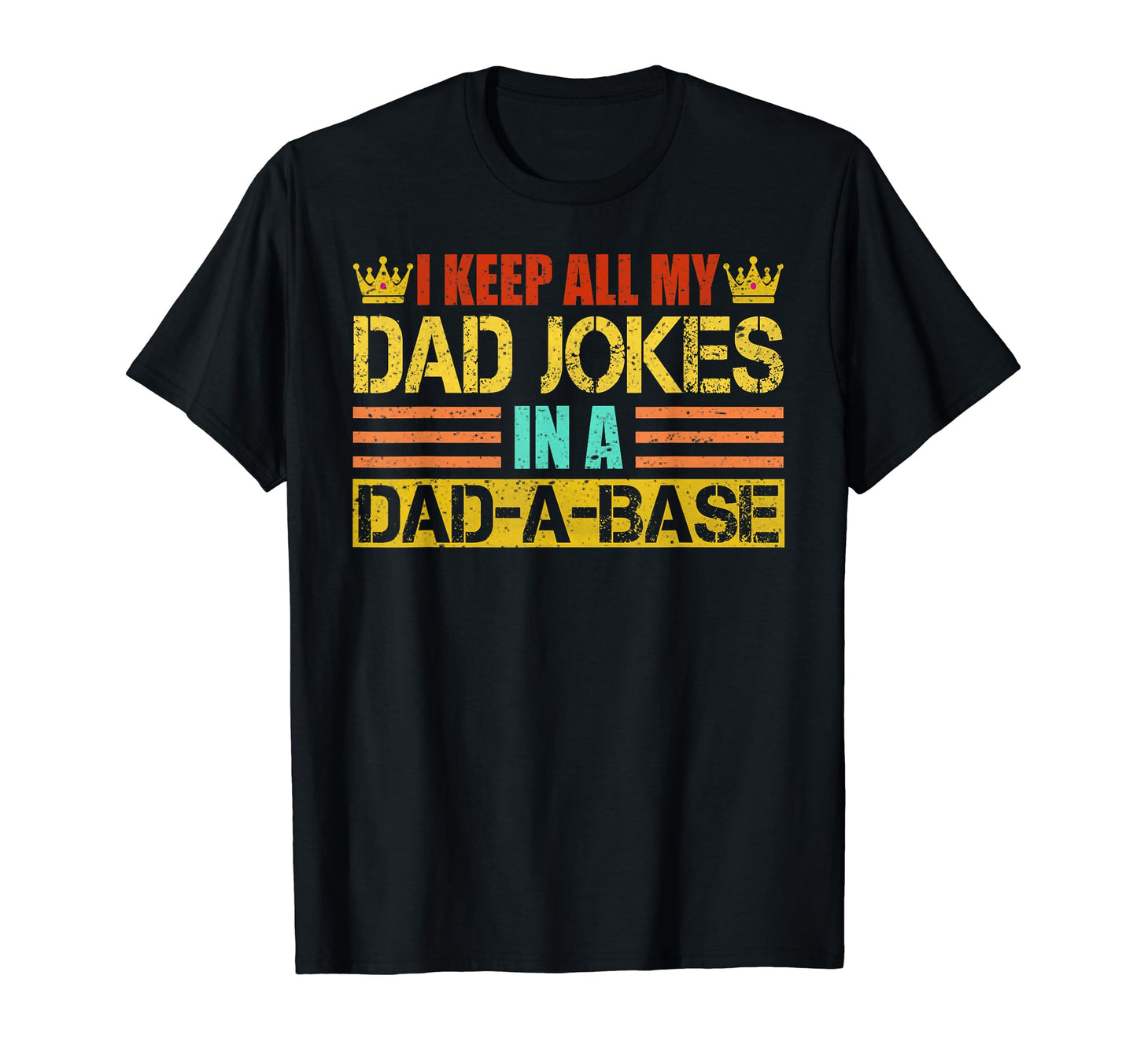 Daddy Dad Jokes Dad Base Database T-Shirt - Fun Novelty Design Unisex - T-Shirt, Sweatshirt, Hoodie