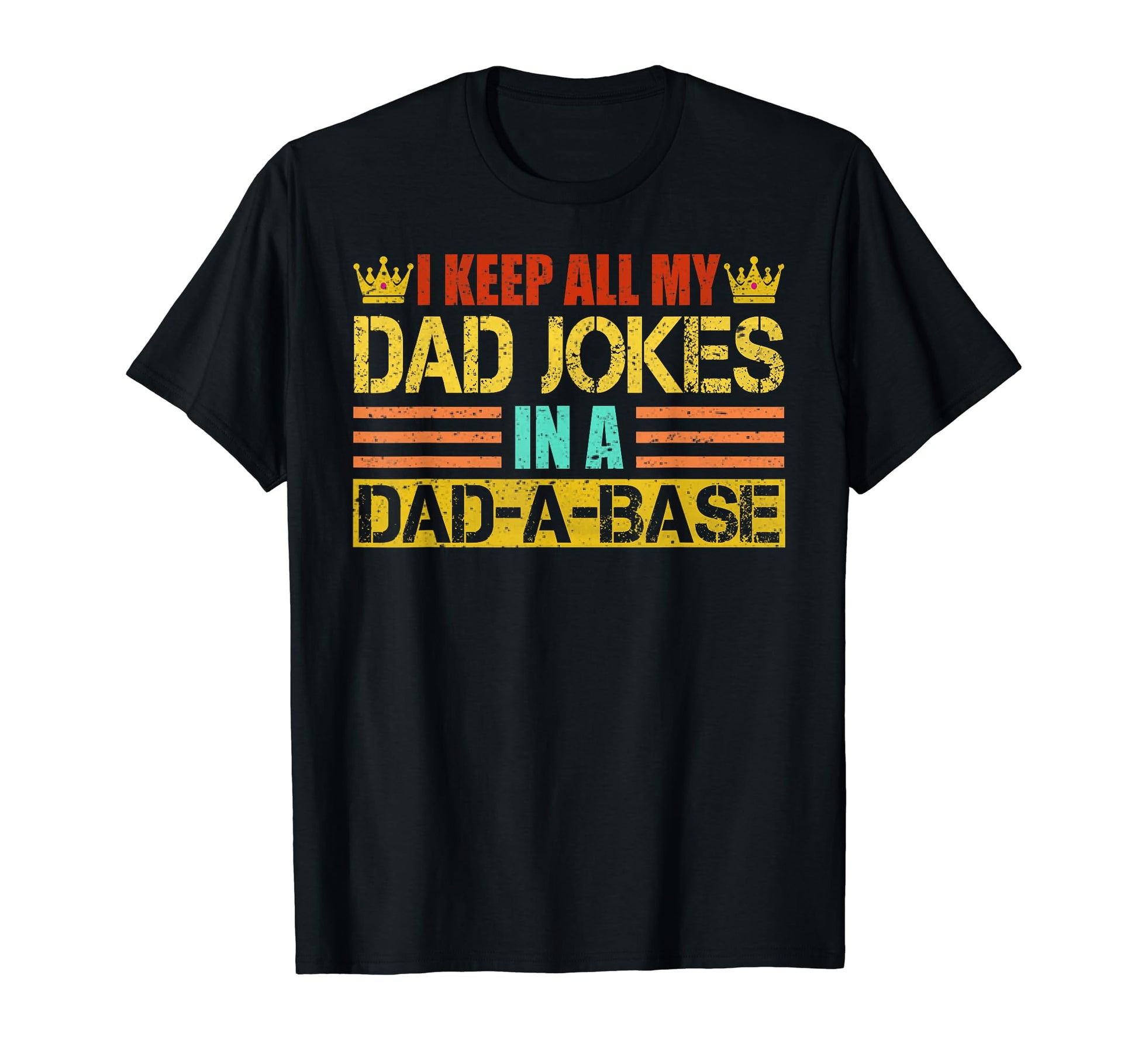 Daddy Dad Jokes Dad Base Database T-Shirt - Fun Novelty Design Unisex - T-Shirt, Sweatshirt, Hoodie