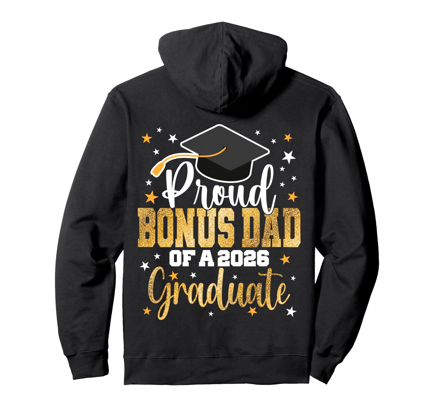 Proud Bonus Dad Class 2026 Graduate Hoodie - Unique Graphic for Adults - T-Shirt, Sweatshirt, Hoodie