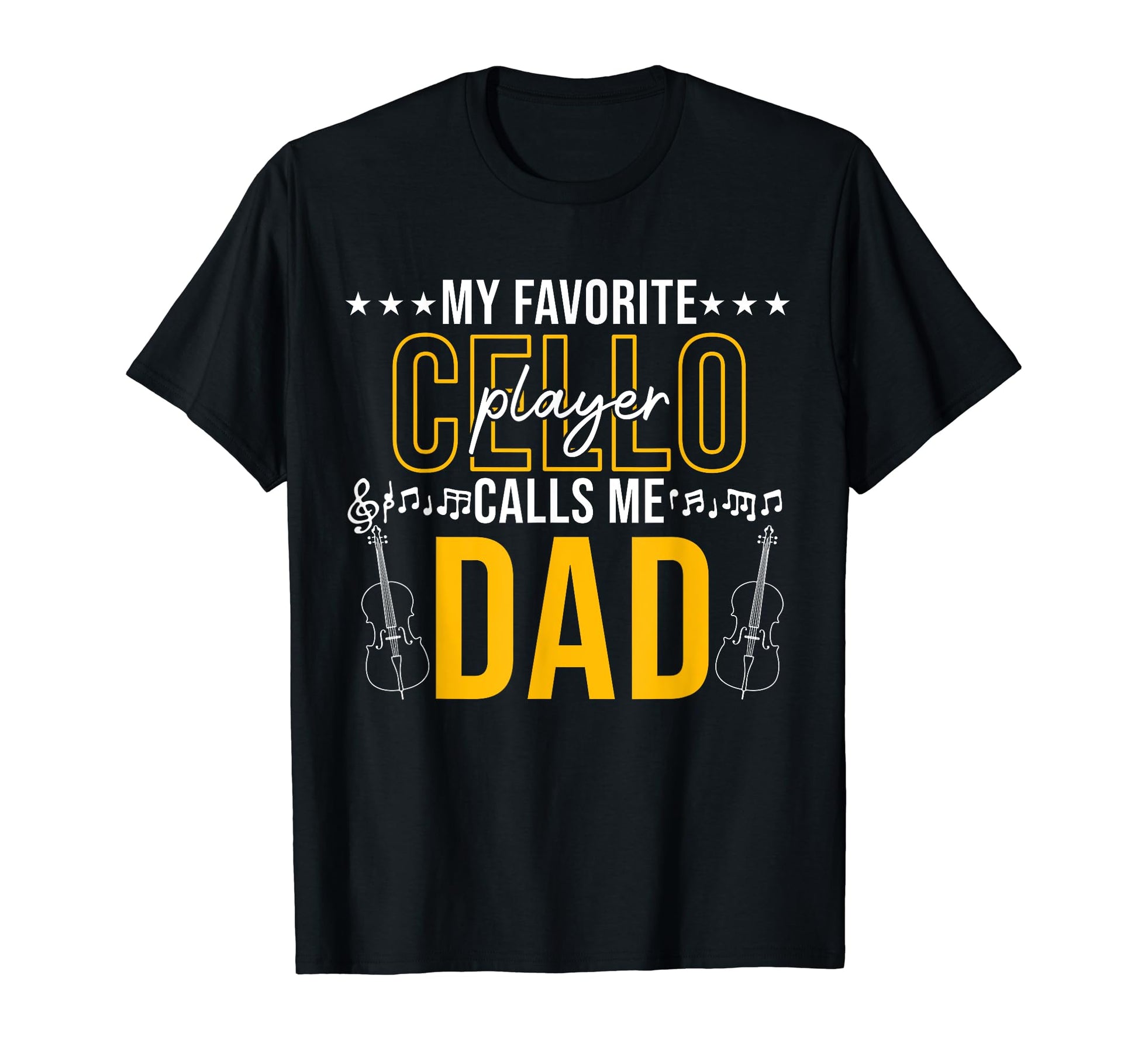 Cello Player Calls Me Dad Music Playing T-Shirt - Unique Graphic Men Women - T-Shirt, Sweatshirt, Hoodie